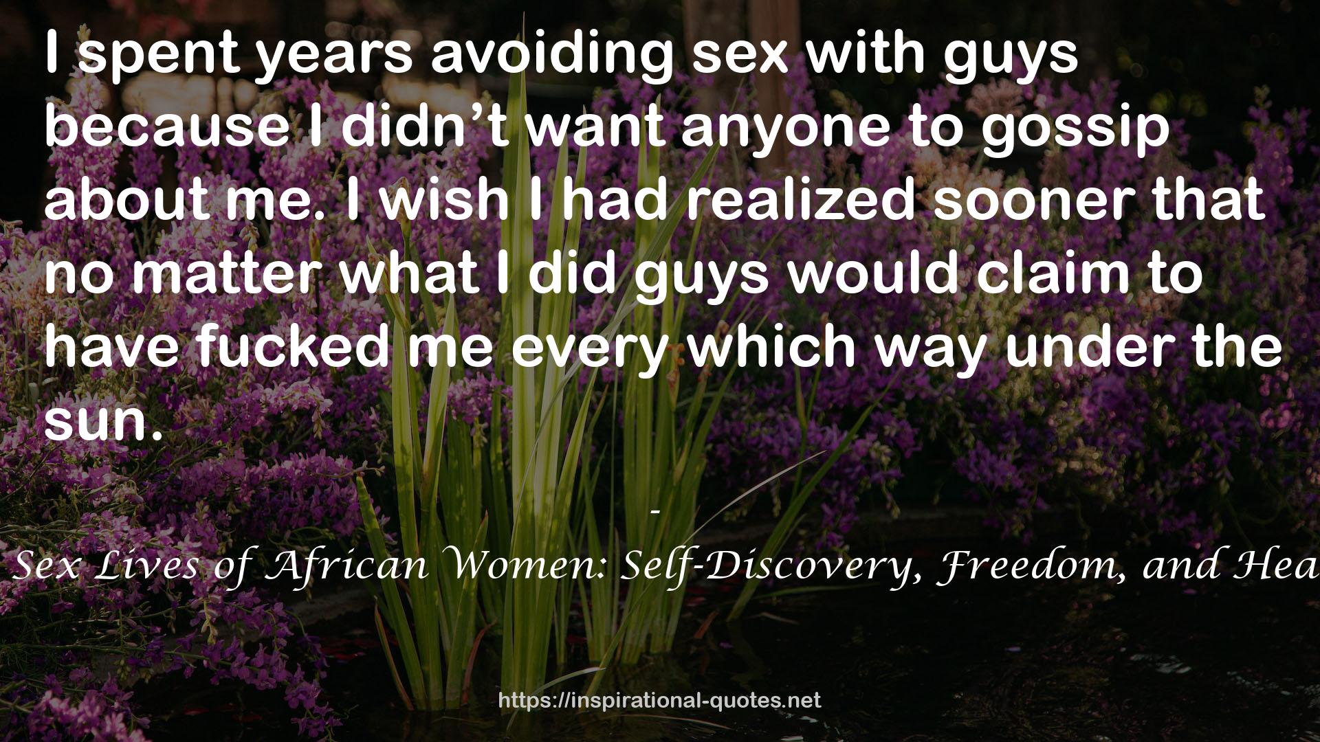 The Sex Lives of African Women: Self-Discovery, Freedom, and Healing QUOTES