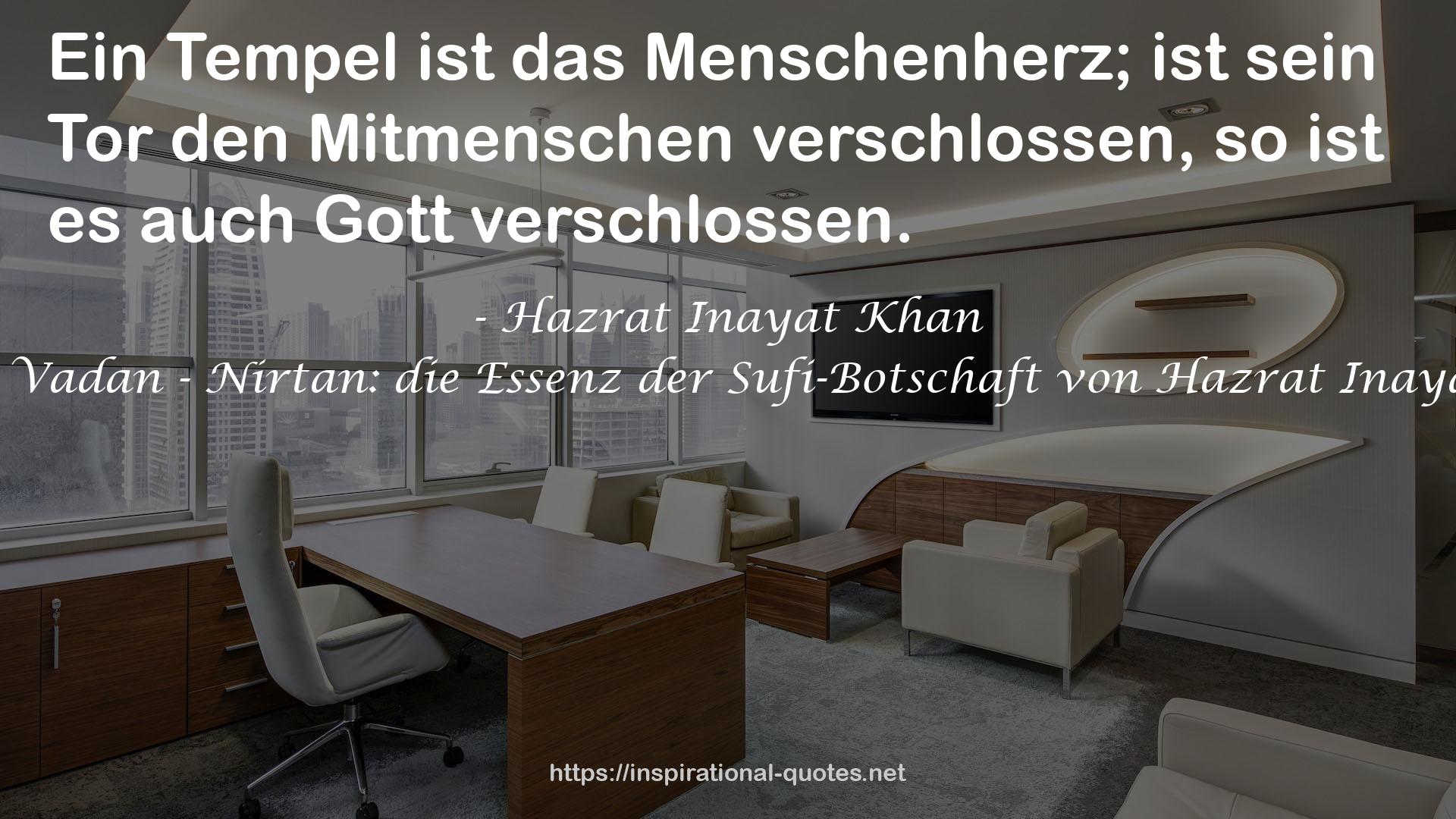 Gayan - Vadan - Nirtan: die Essenz der Sufi-Botschaft von Hazrat Inayat Khan QUOTES