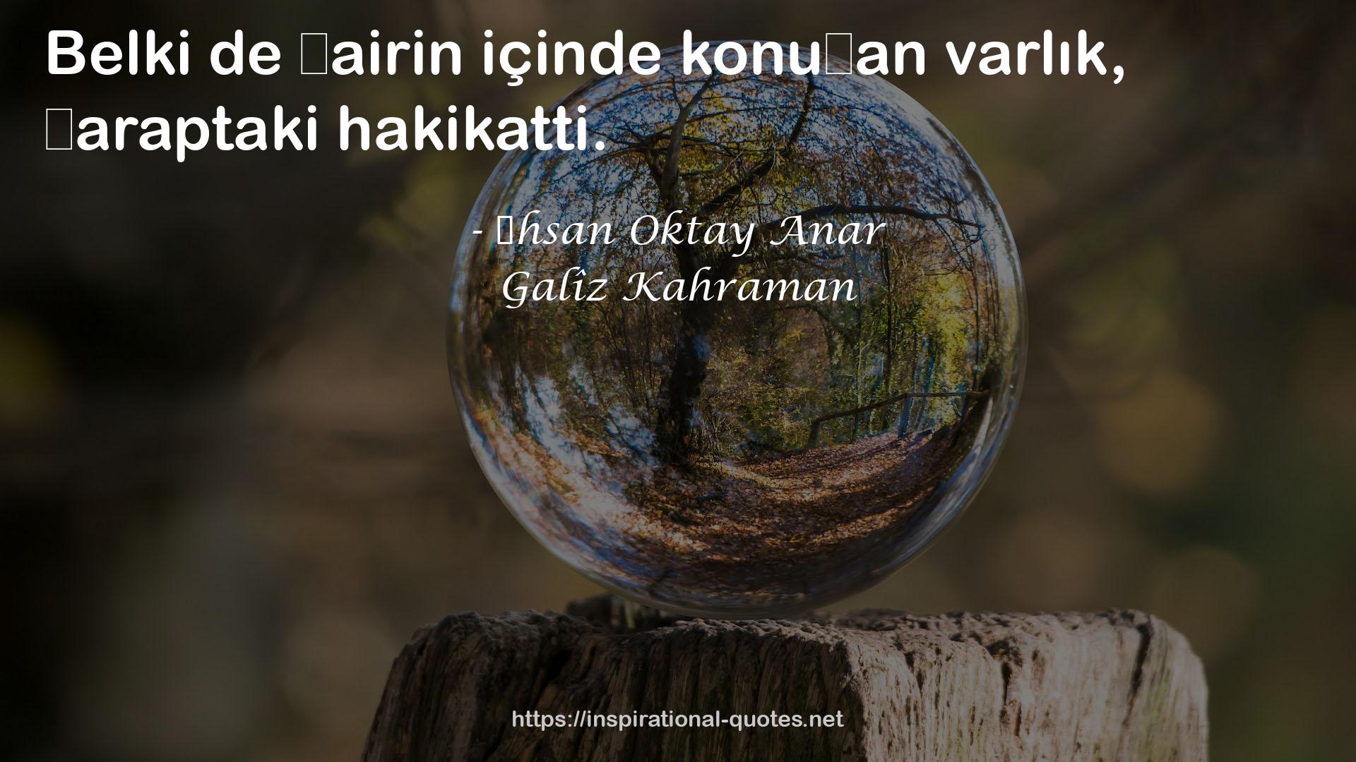 Galîz Kahraman QUOTES