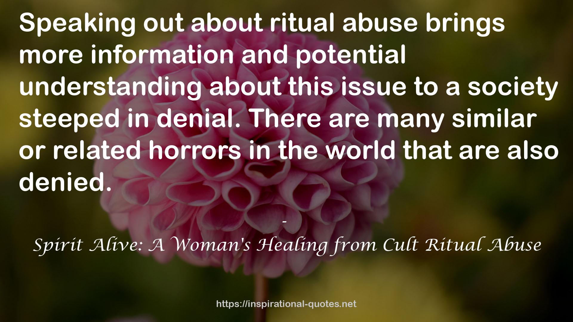 Spirit Alive: A Woman's Healing from Cult Ritual Abuse QUOTES
