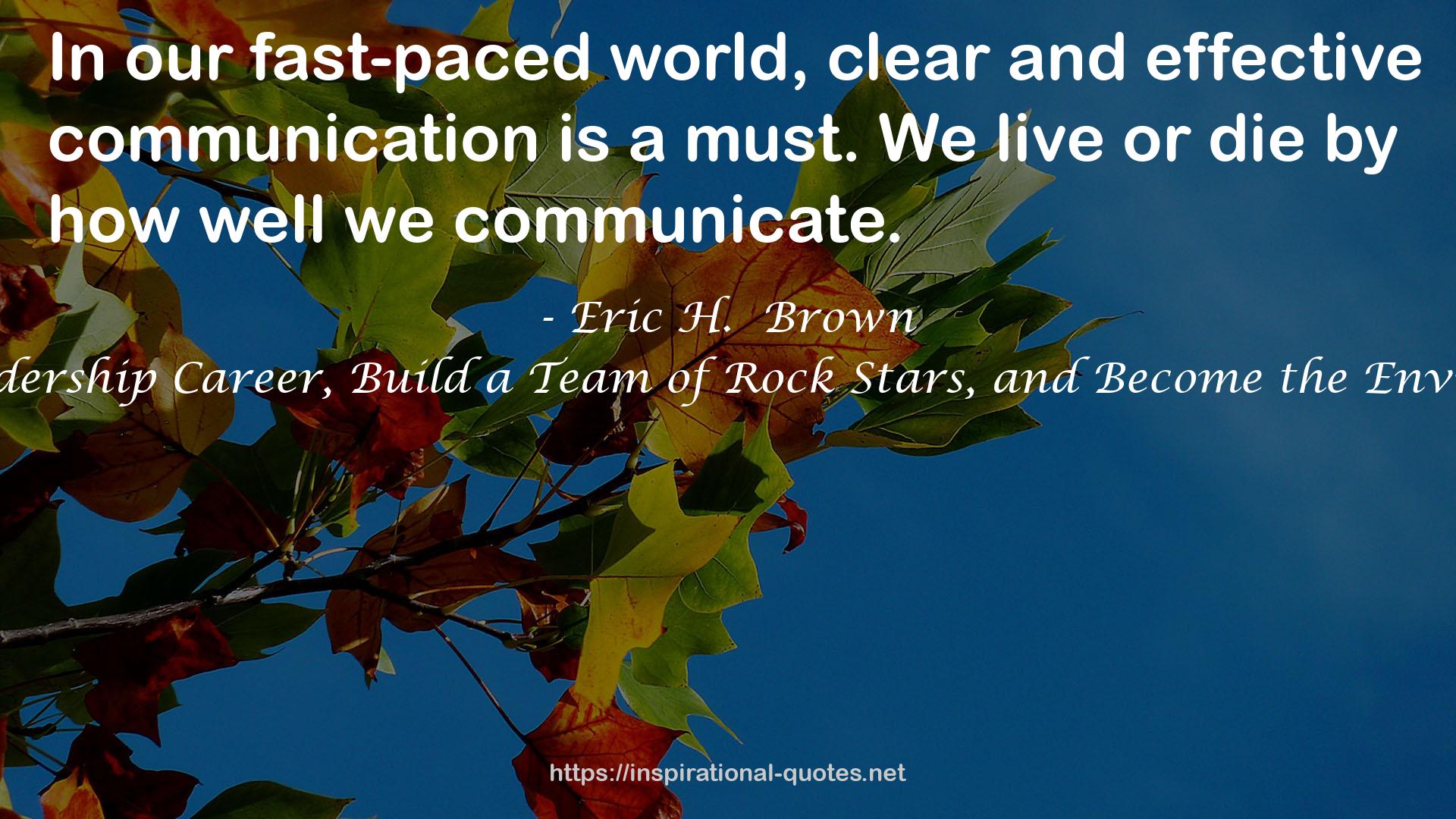 Eric H.  Brown QUOTES