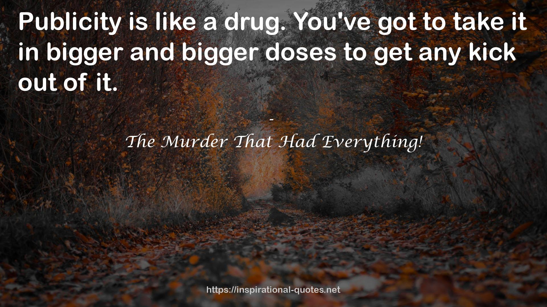 The Murder That Had Everything! QUOTES