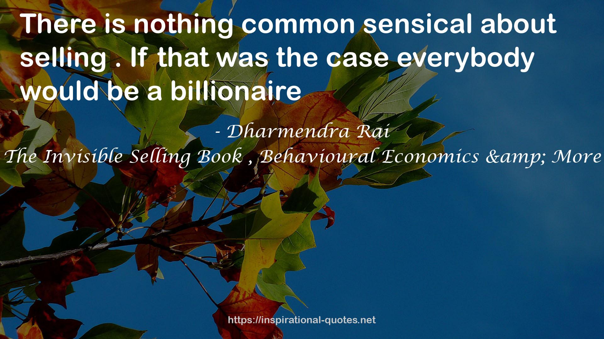 The Invisible Selling Book , Behavioural Economics & More QUOTES