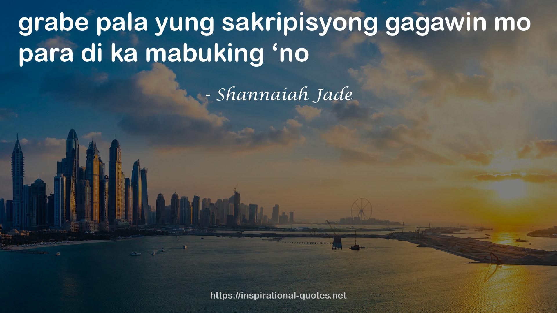 Shannaiah Jade QUOTES