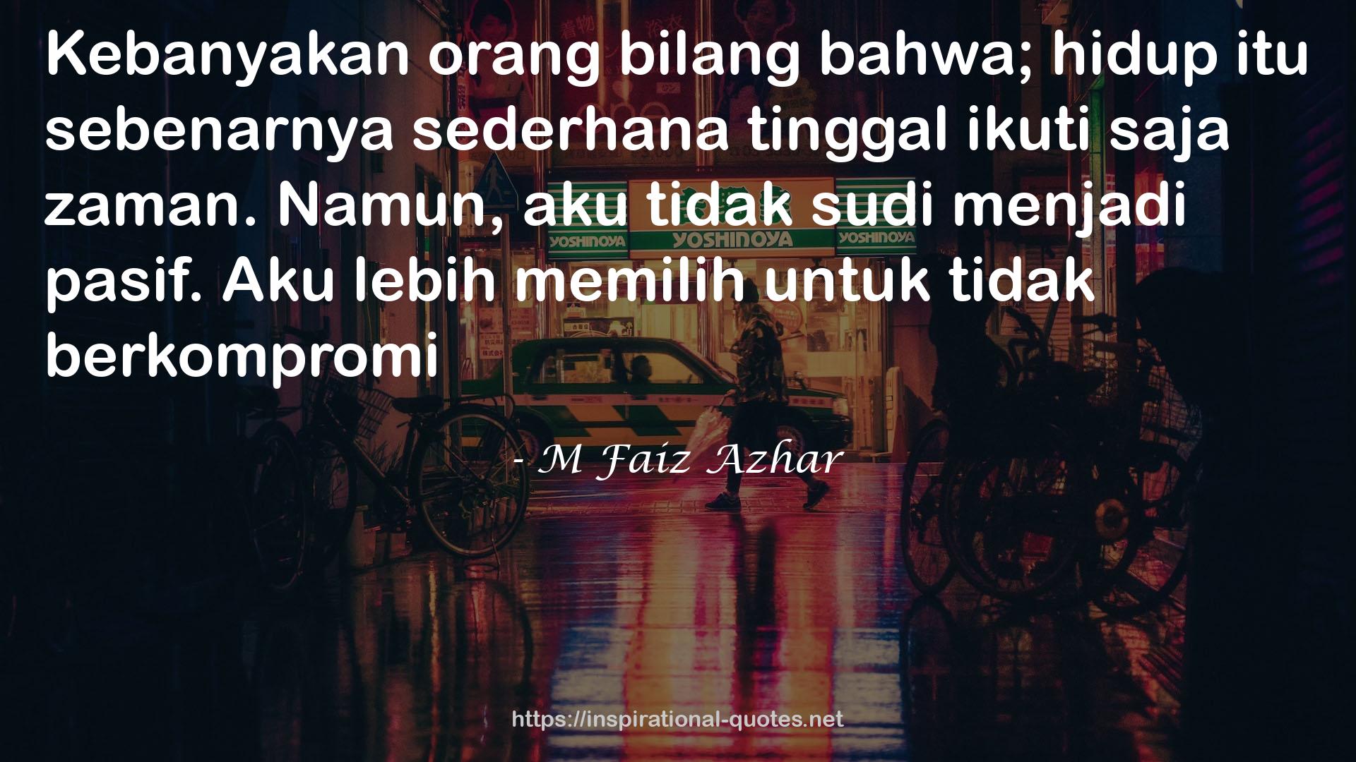 M Faiz Azhar QUOTES