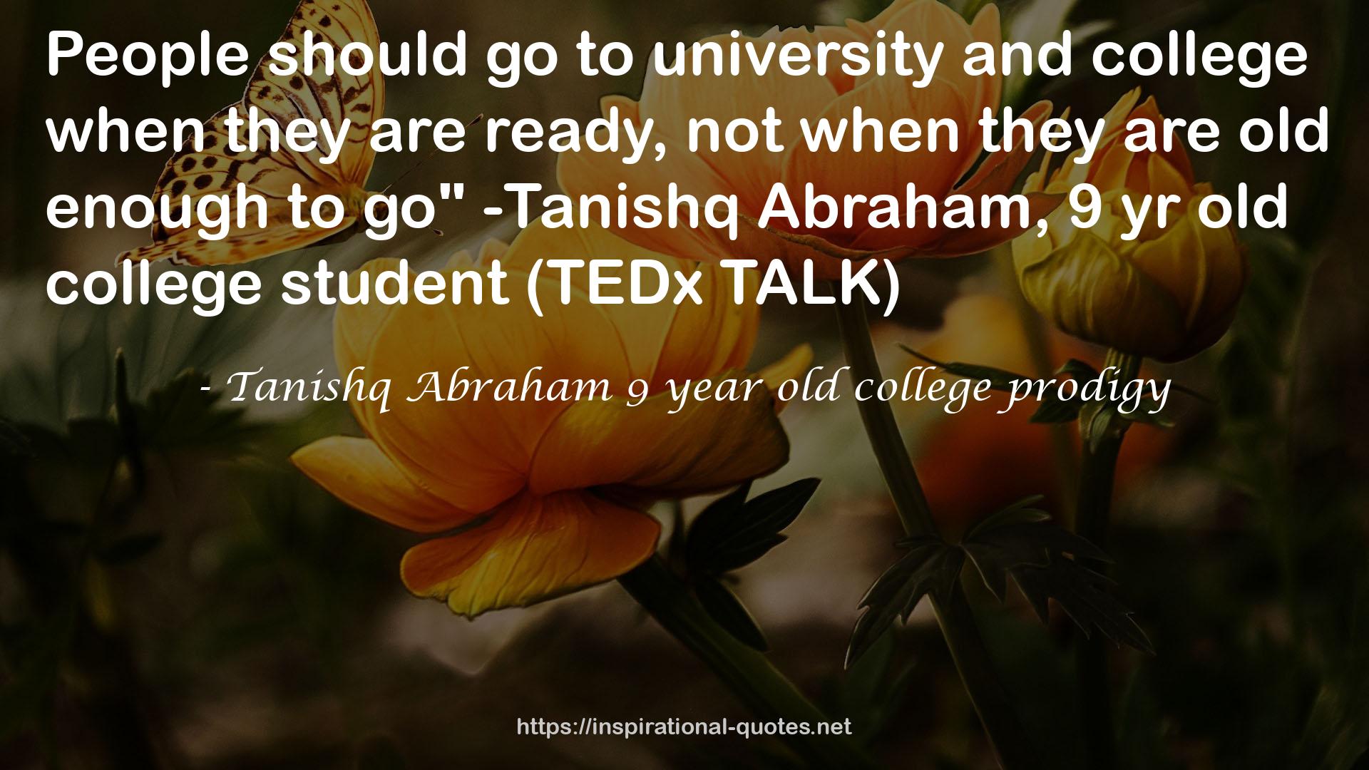 Tanishq Abraham 9 year old college prodigy QUOTES