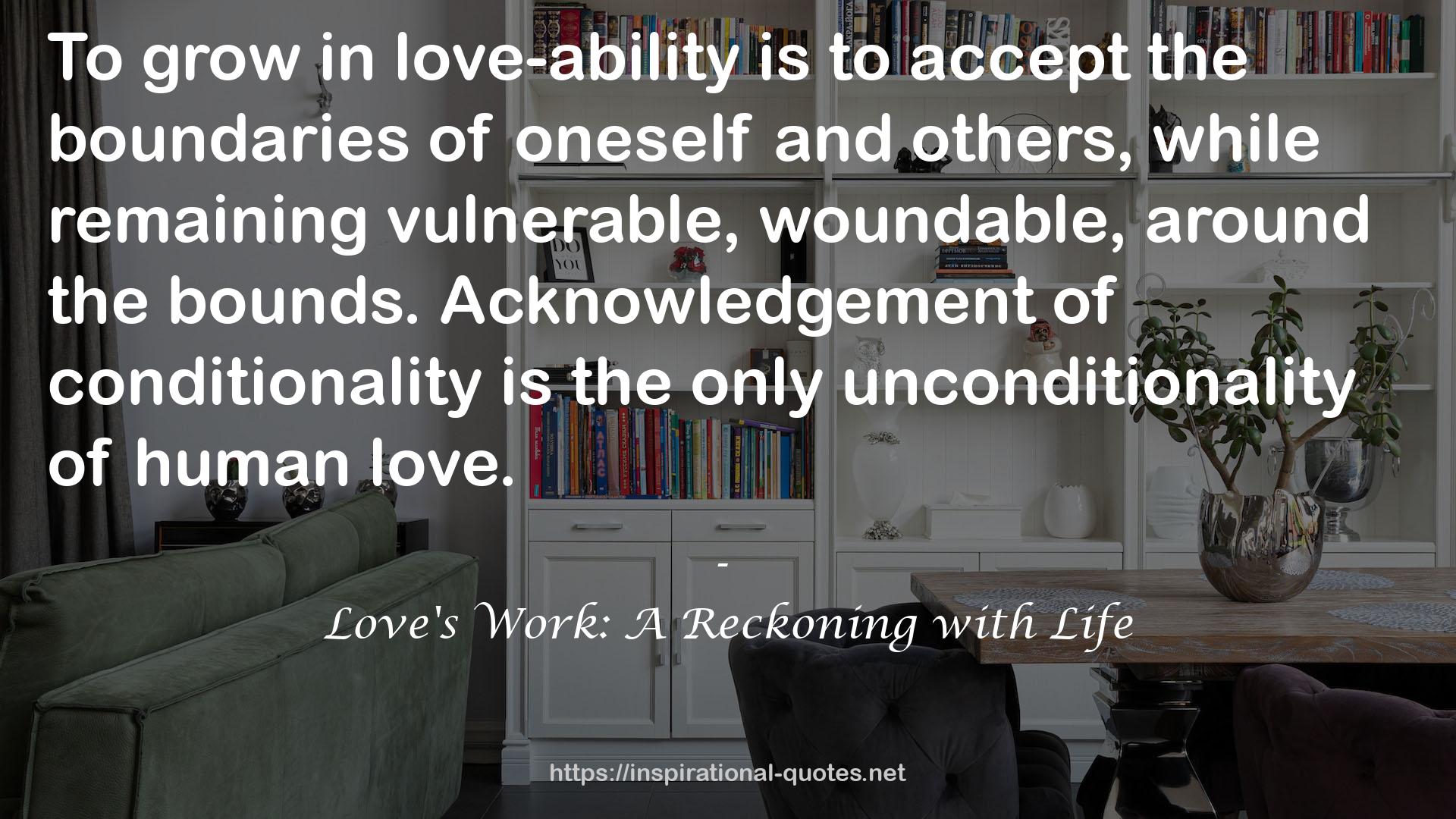 Love's Work: A Reckoning with Life QUOTES