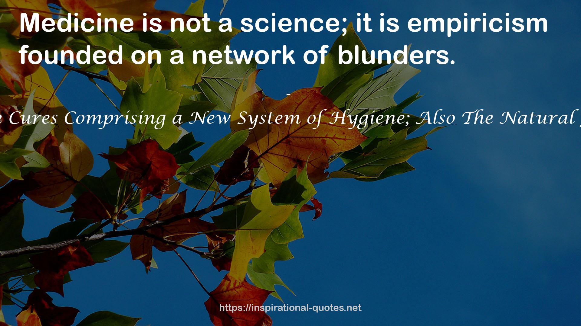 How Nature Cures Comprising a New System of Hygiene; Also The Natural Food of Man QUOTES