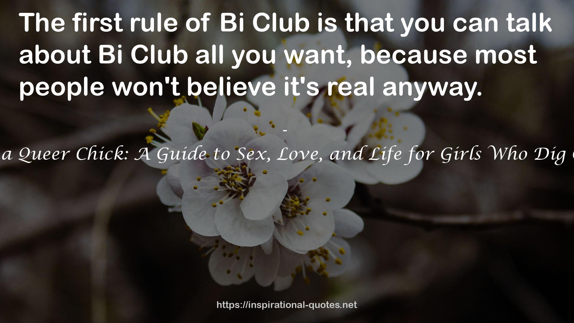 Ask a Queer Chick: A Guide to Sex, Love, and Life for Girls Who Dig Girls QUOTES