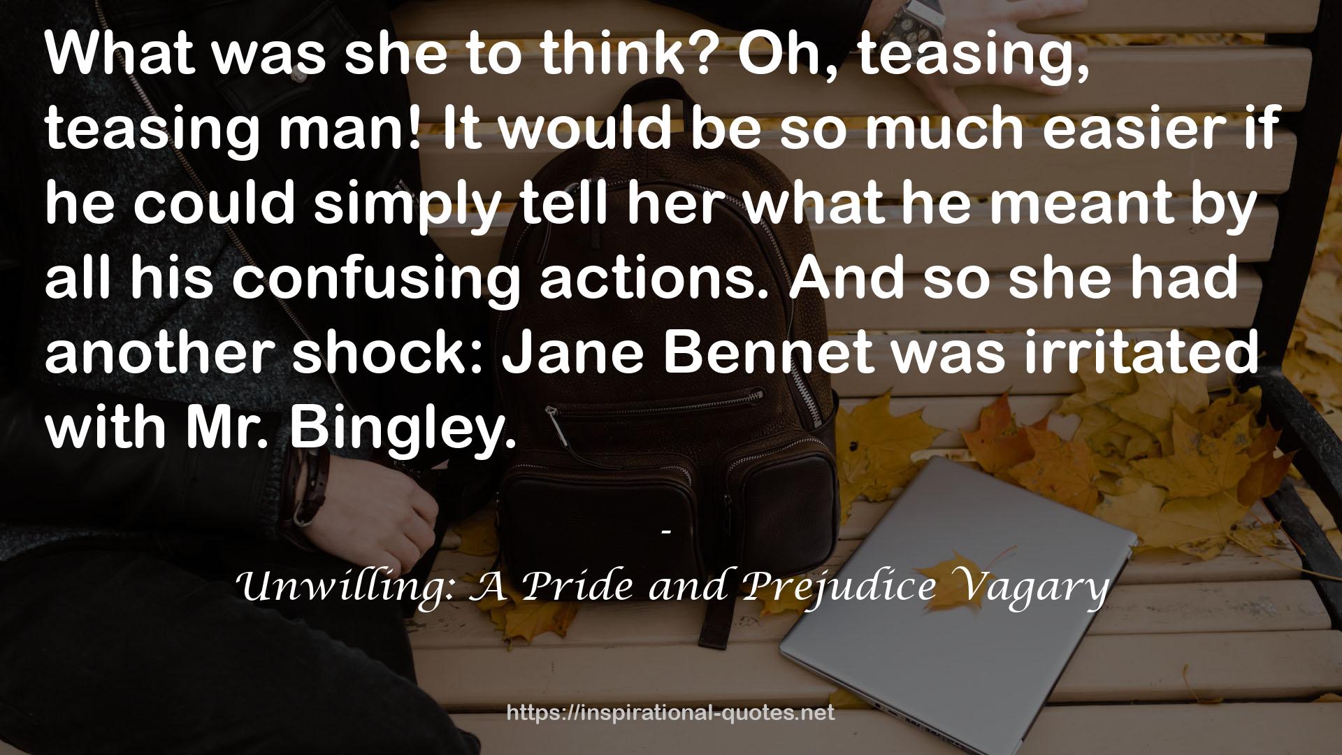 Unwilling: A Pride and Prejudice Vagary QUOTES