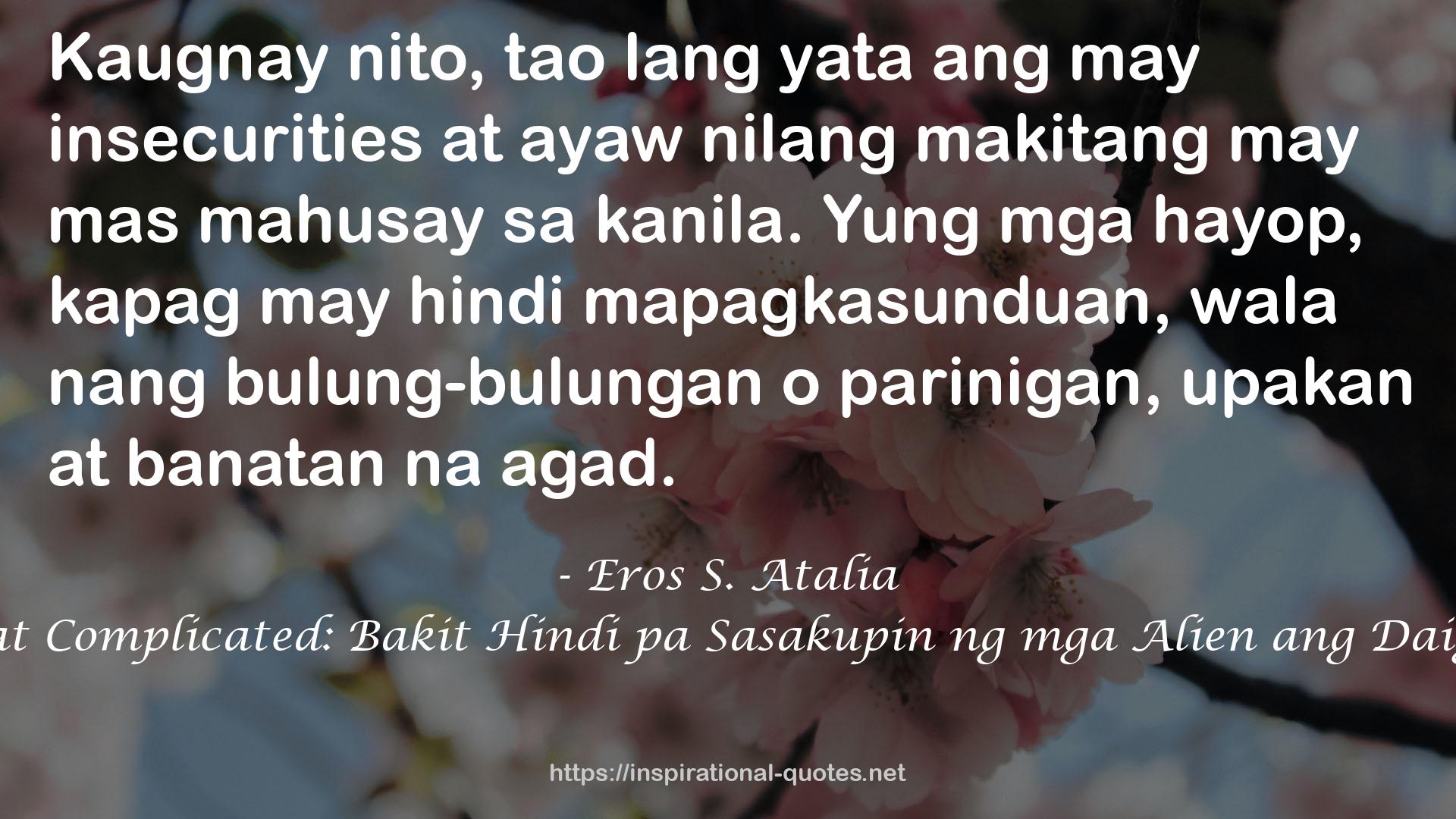 It's Not That Complicated: Bakit Hindi pa Sasakupin ng mga Alien ang Daigdig sa 2012 QUOTES