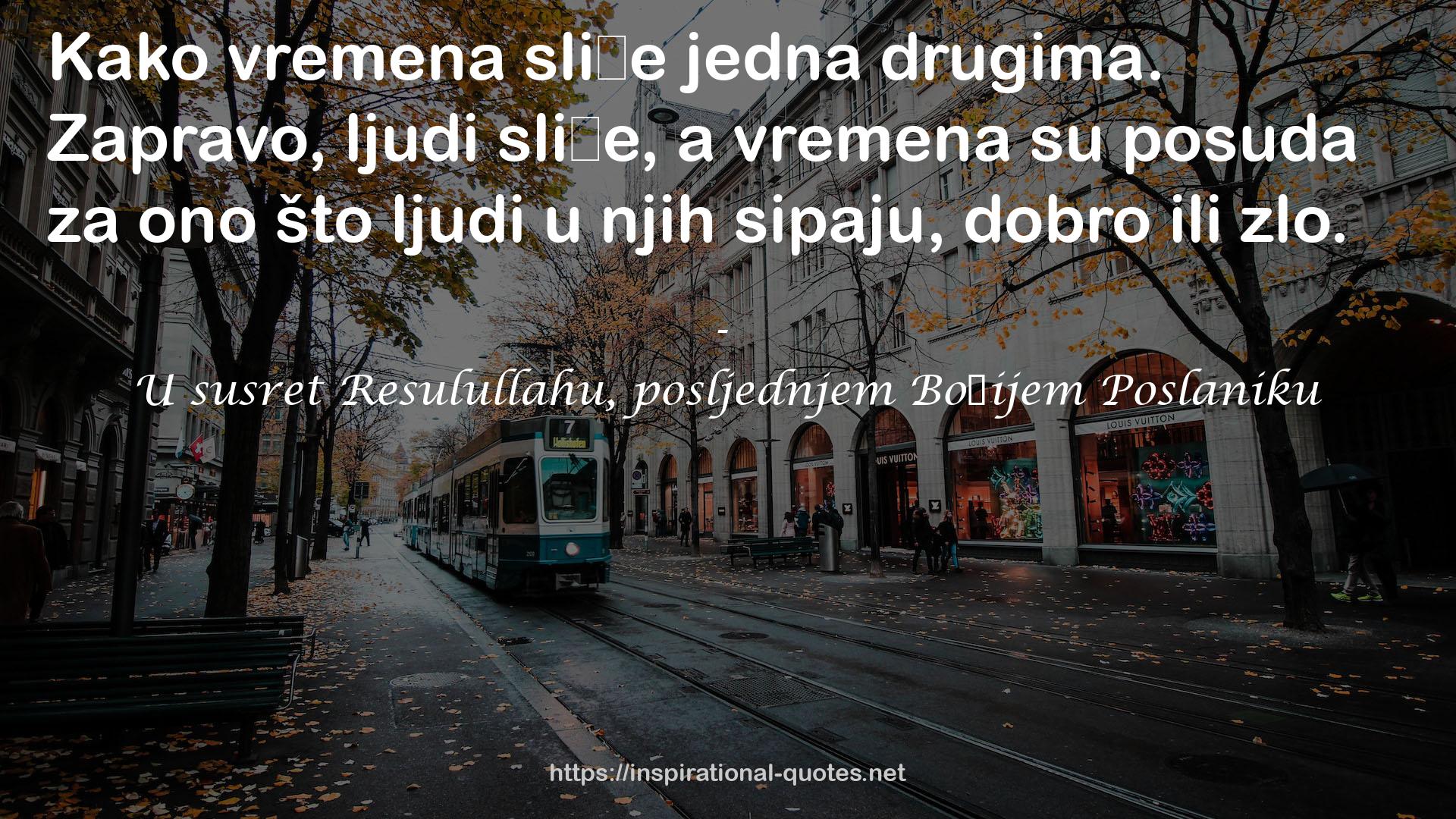 U susret Resulullahu, posljednjem Božijem Poslaniku QUOTES