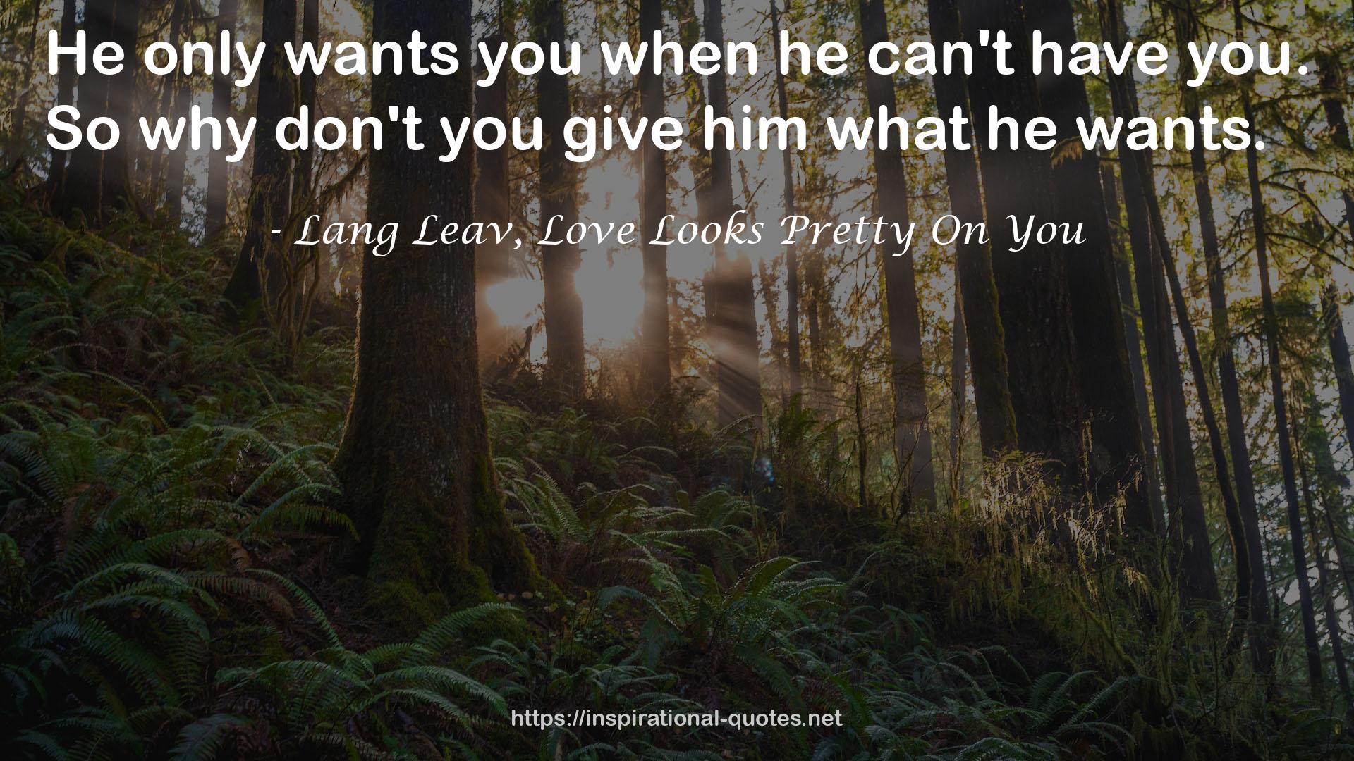 Lang Leav, Love Looks Pretty On You QUOTES