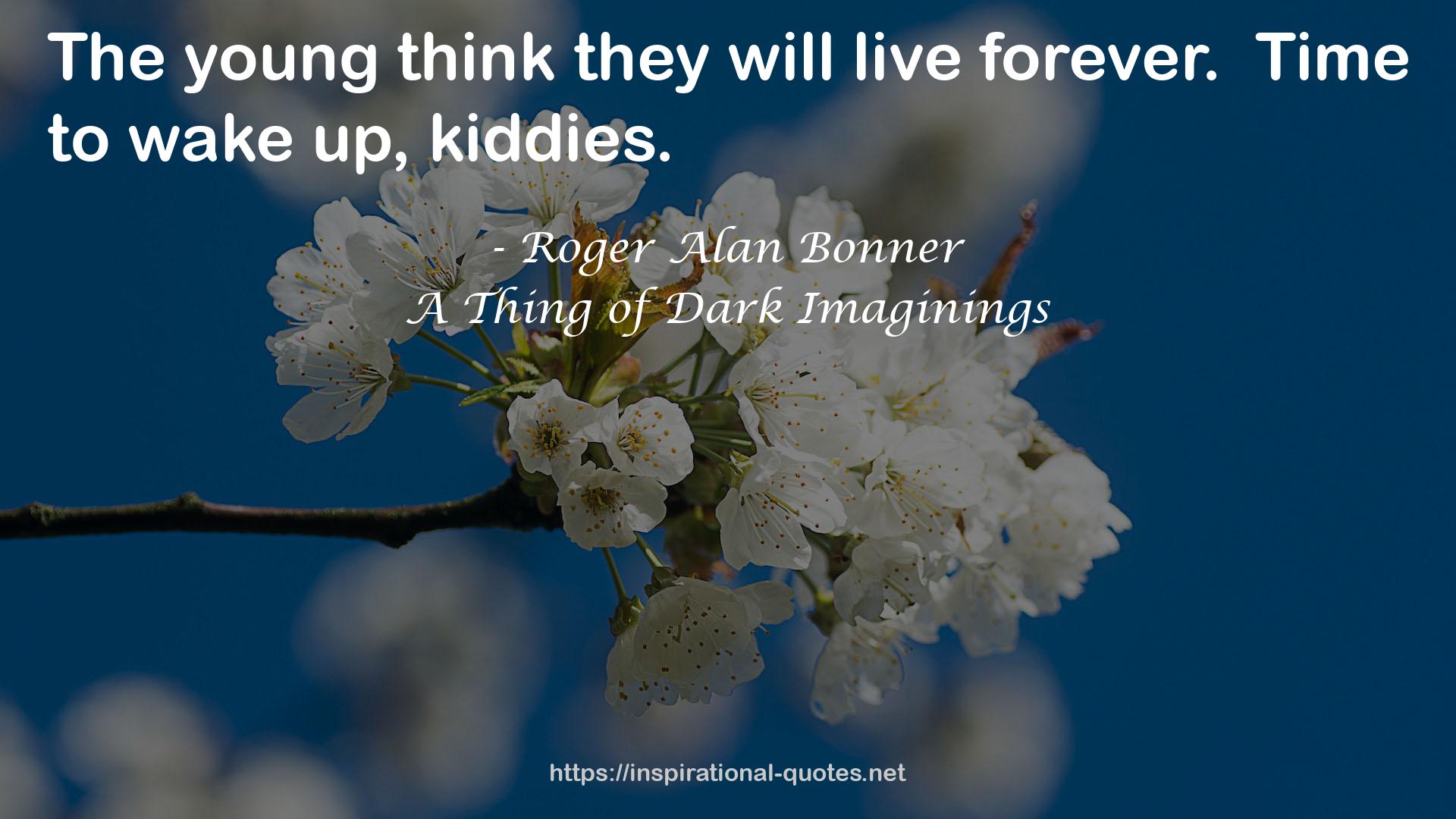 A Thing of Dark Imaginings QUOTES
