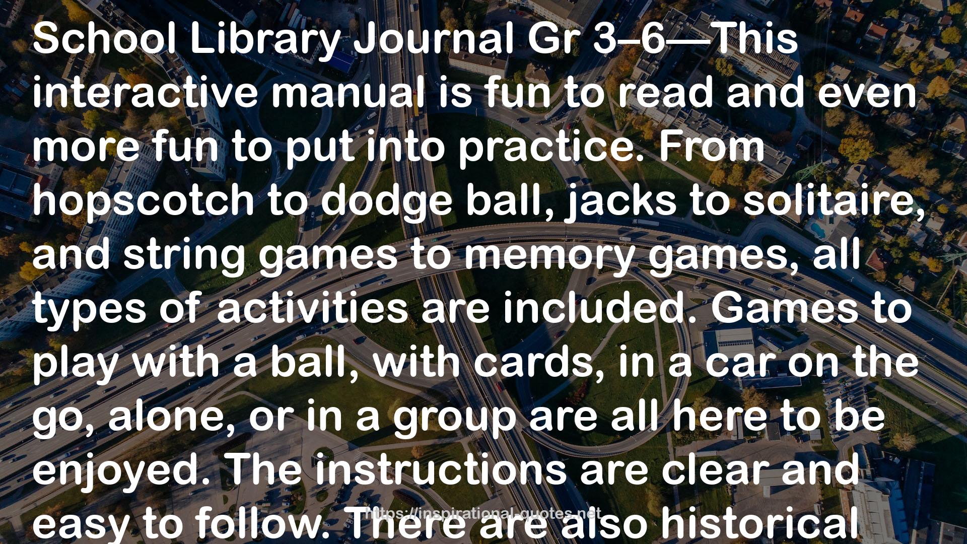 The Art of Stone Skipping and Other Fun Old-Time Games: Stoopball, Jacks, String Games, Coin Flipping, Line Baseball, Jump Rope, and More QUOTES