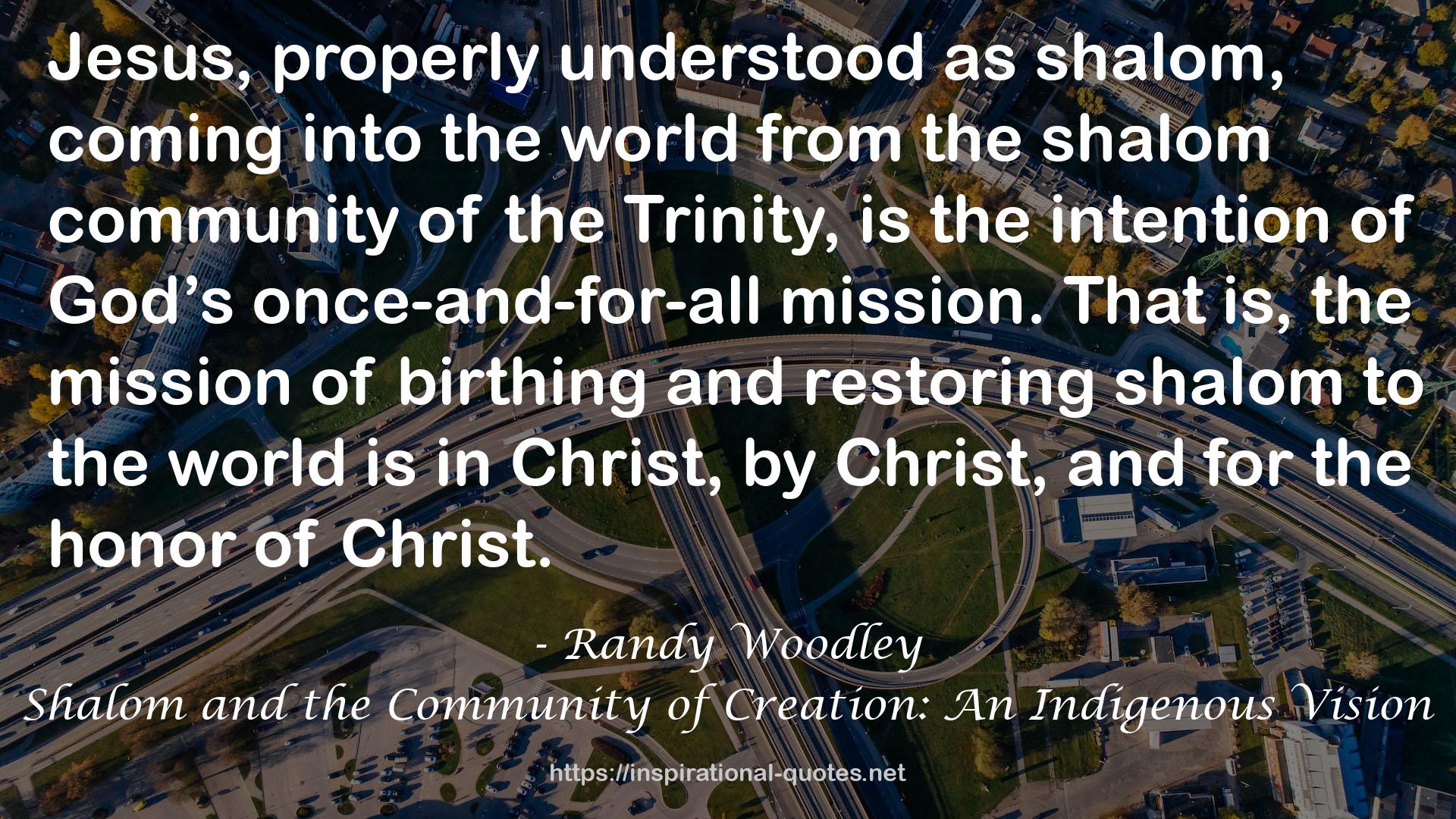 Shalom and the Community of Creation: An Indigenous Vision QUOTES