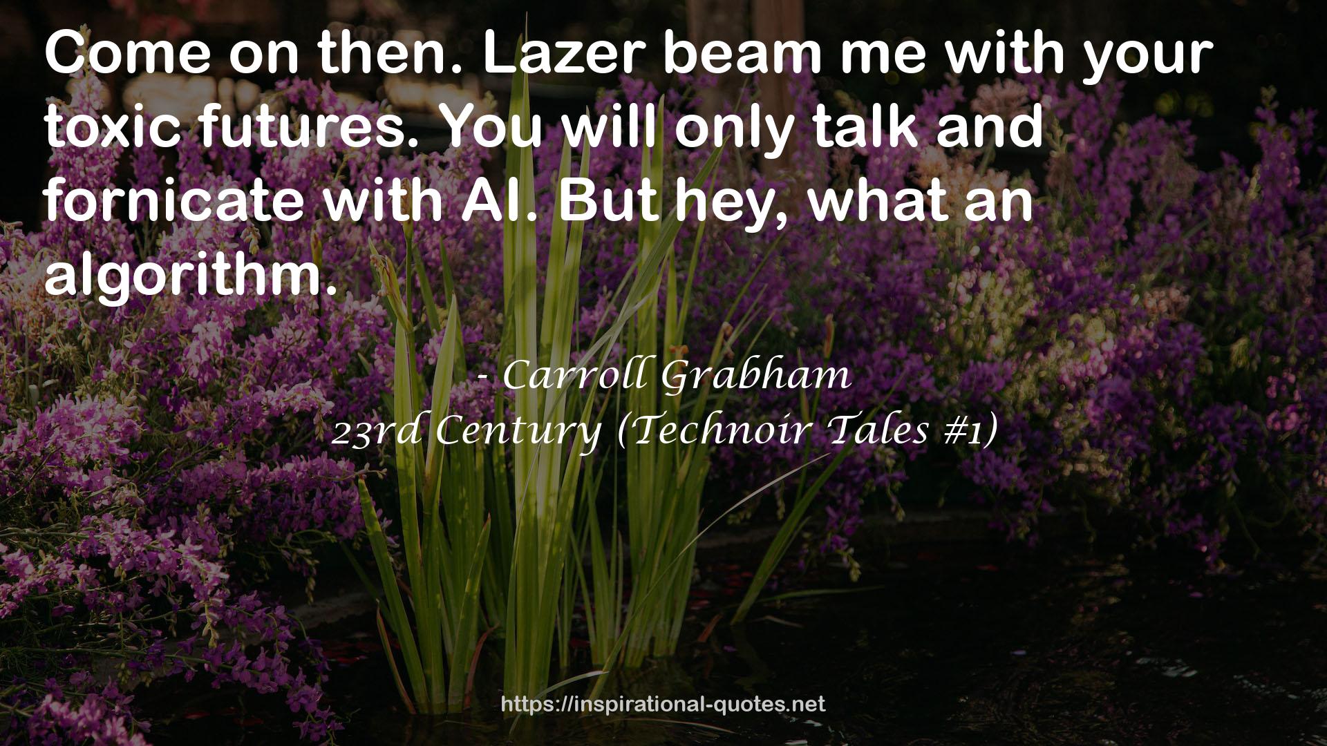 23rd Century (Technoir Tales #1) QUOTES