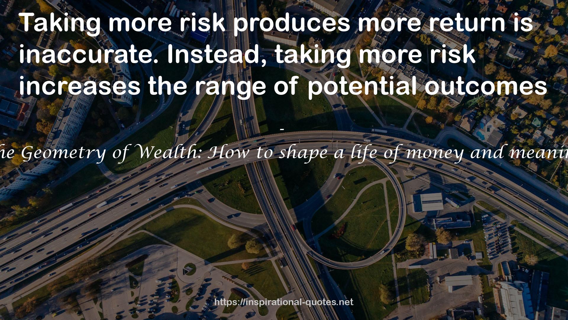 The Geometry of Wealth: How to shape a life of money and meaning QUOTES