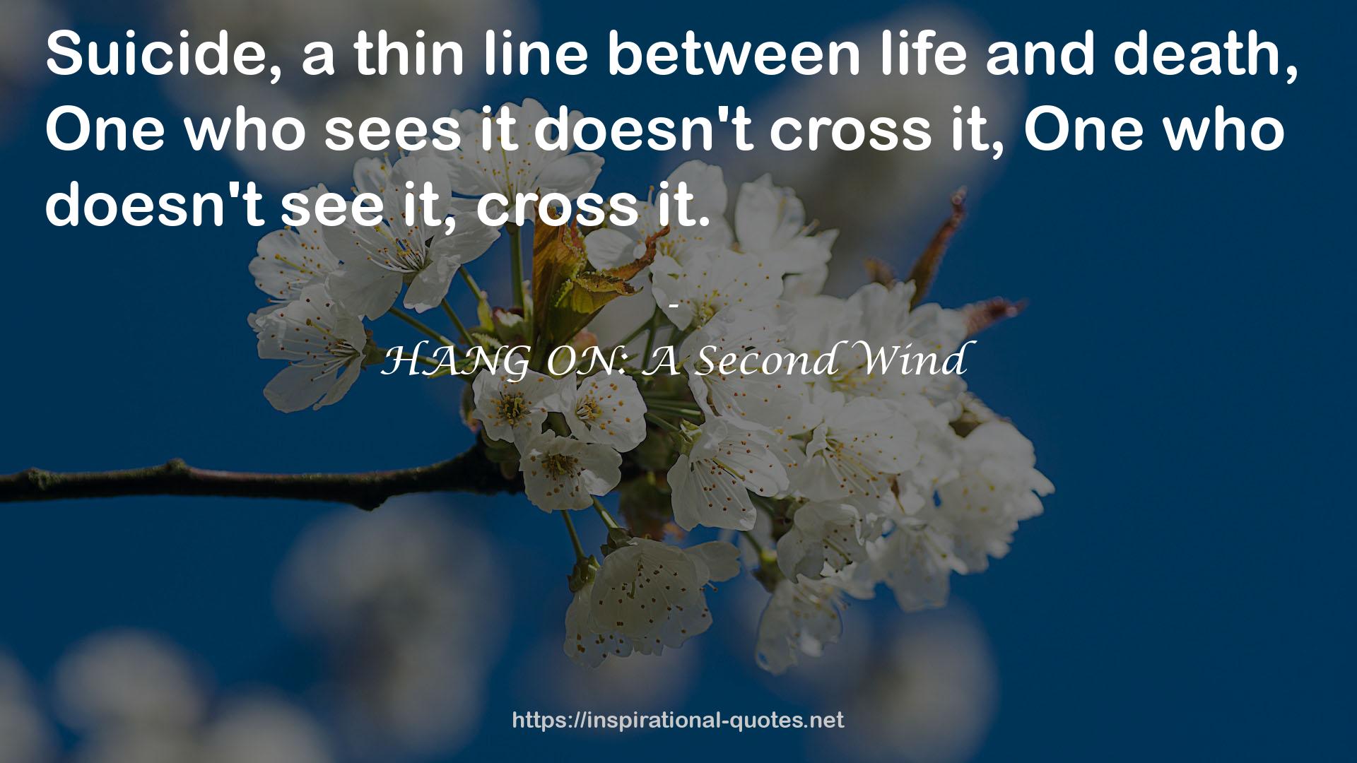 HANG ON: A Second Wind QUOTES