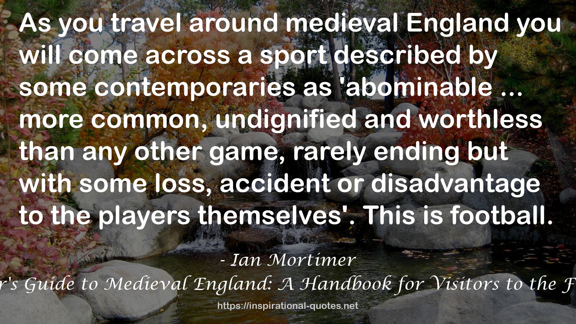 The Time Traveller's Guide to Medieval England: A Handbook for Visitors to the Fourteenth Century QUOTES