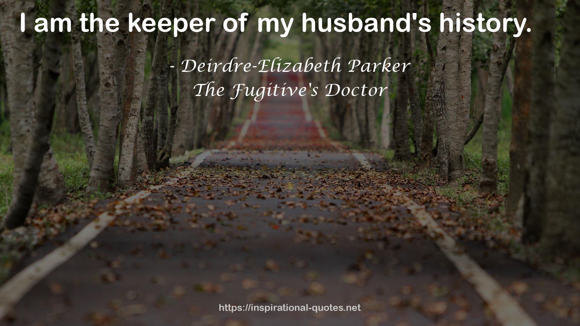 Deirdre-Elizabeth Parker QUOTES