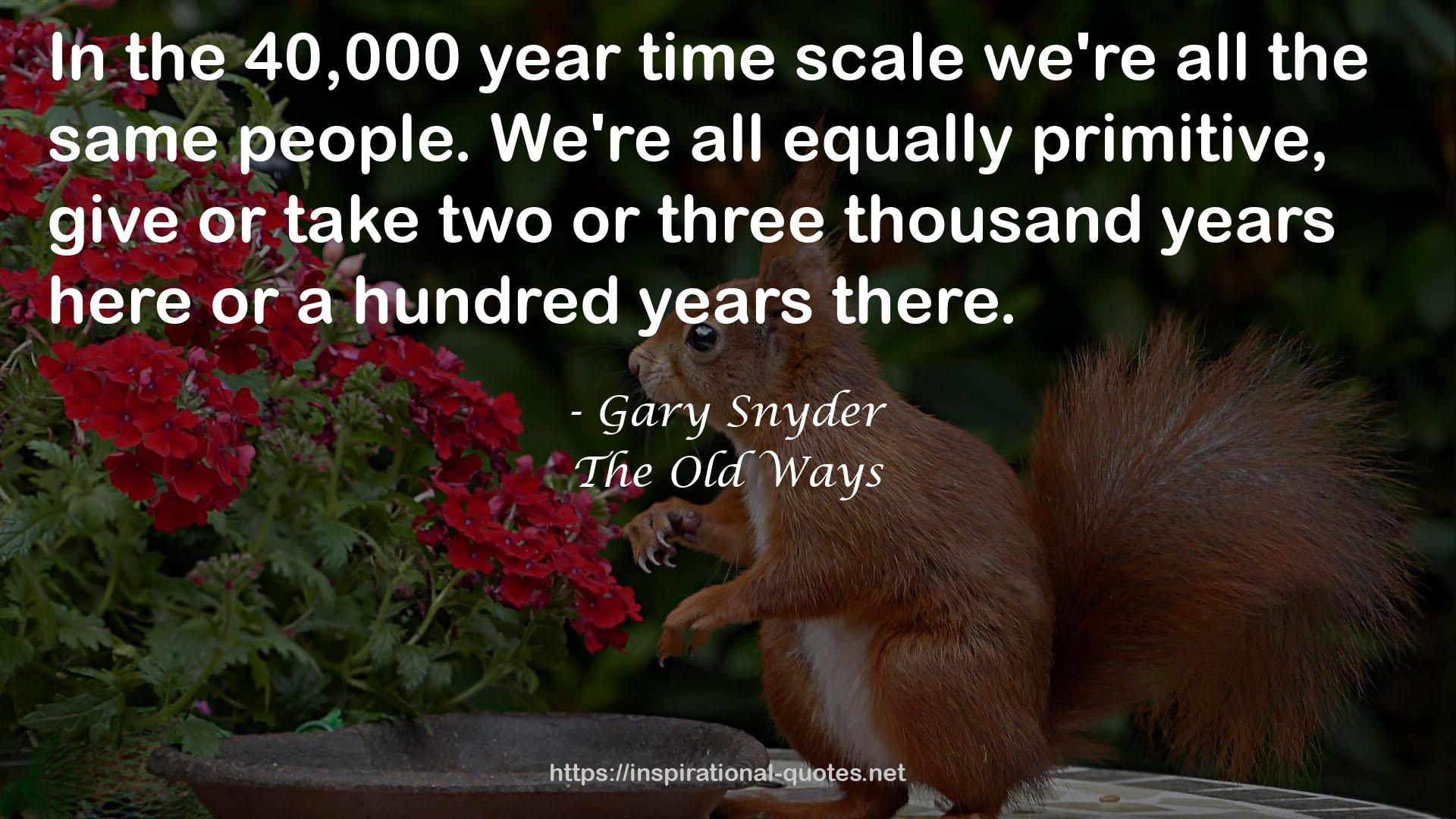 the 40,000 year time scale  QUOTES