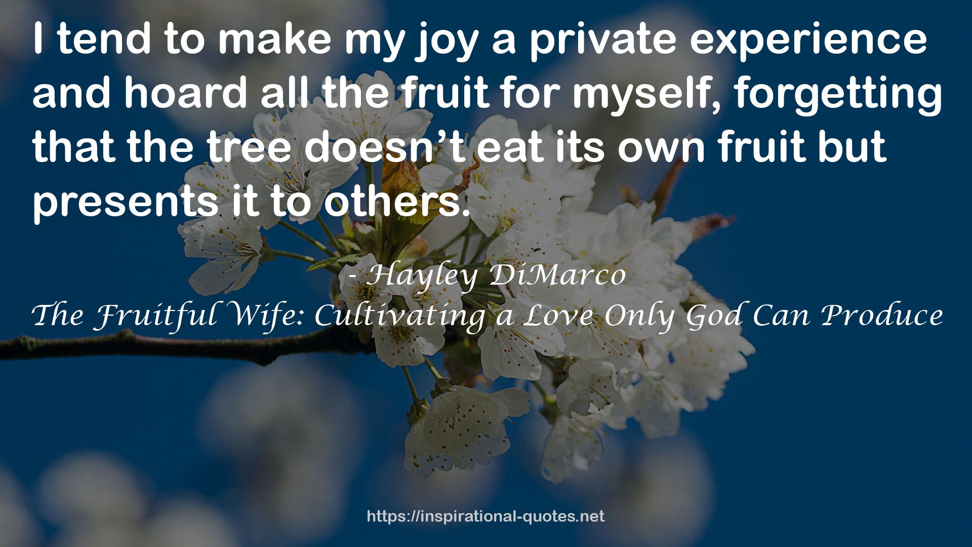 The Fruitful Wife: Cultivating a Love Only God Can Produce QUOTES