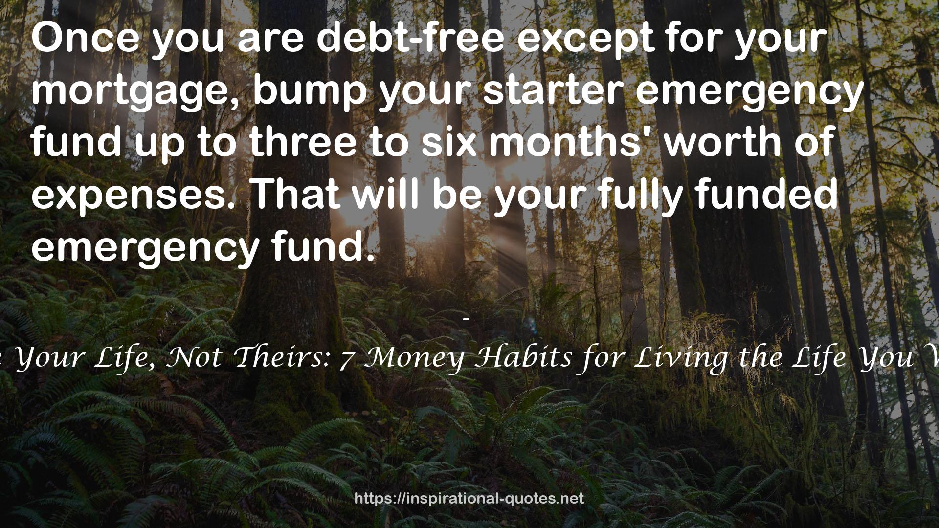 Love Your Life, Not Theirs: 7 Money Habits for Living the Life You Want QUOTES