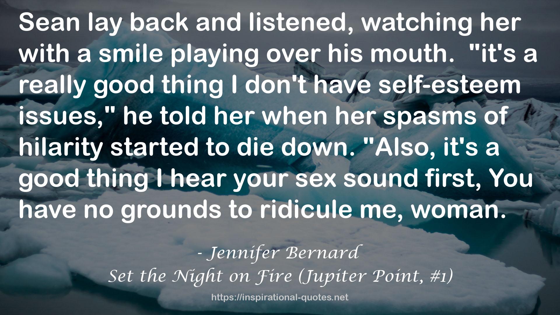 Set the Night on Fire (Jupiter Point, #1) QUOTES