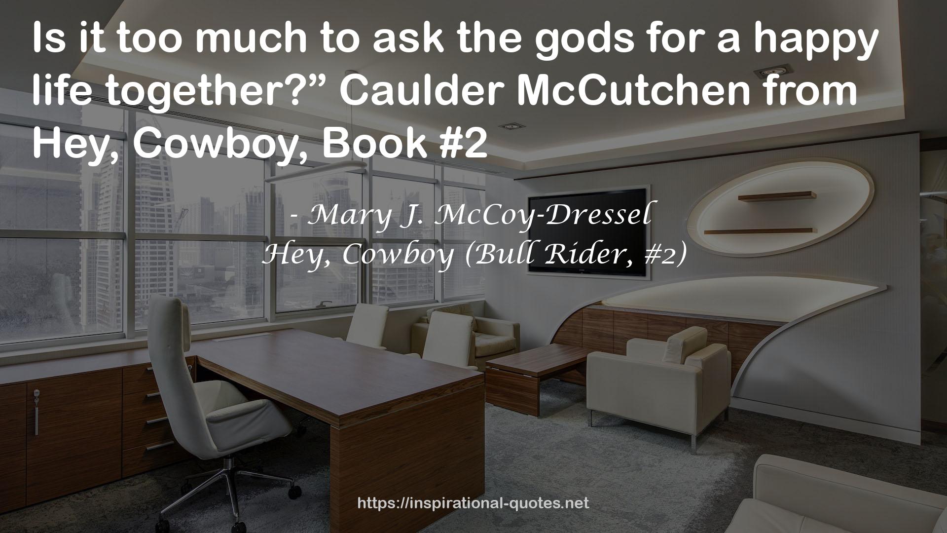 Hey, Cowboy (Bull Rider, #2) QUOTES