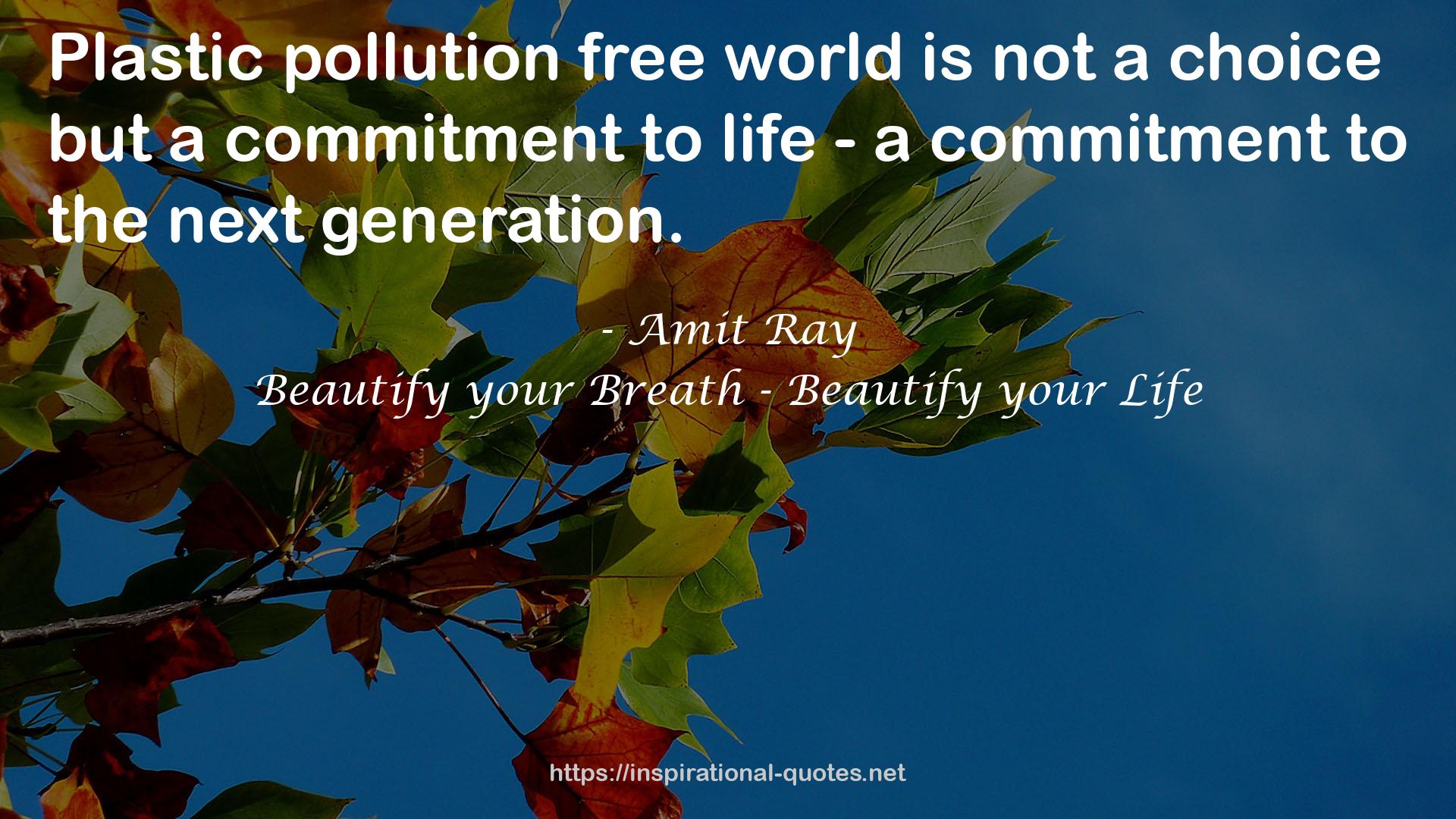 Beautify your Breath - Beautify your Life QUOTES