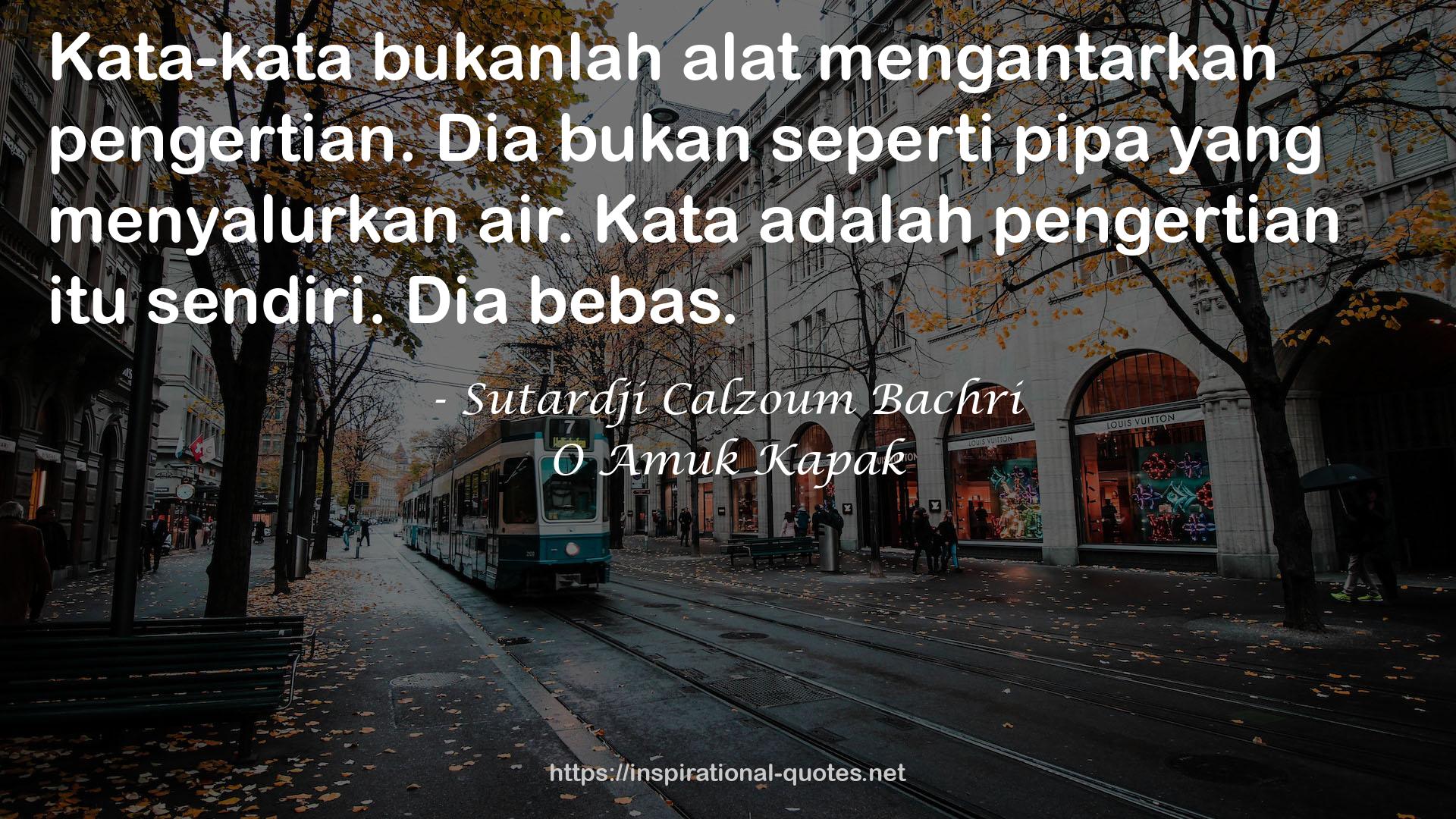 O Amuk Kapak QUOTES