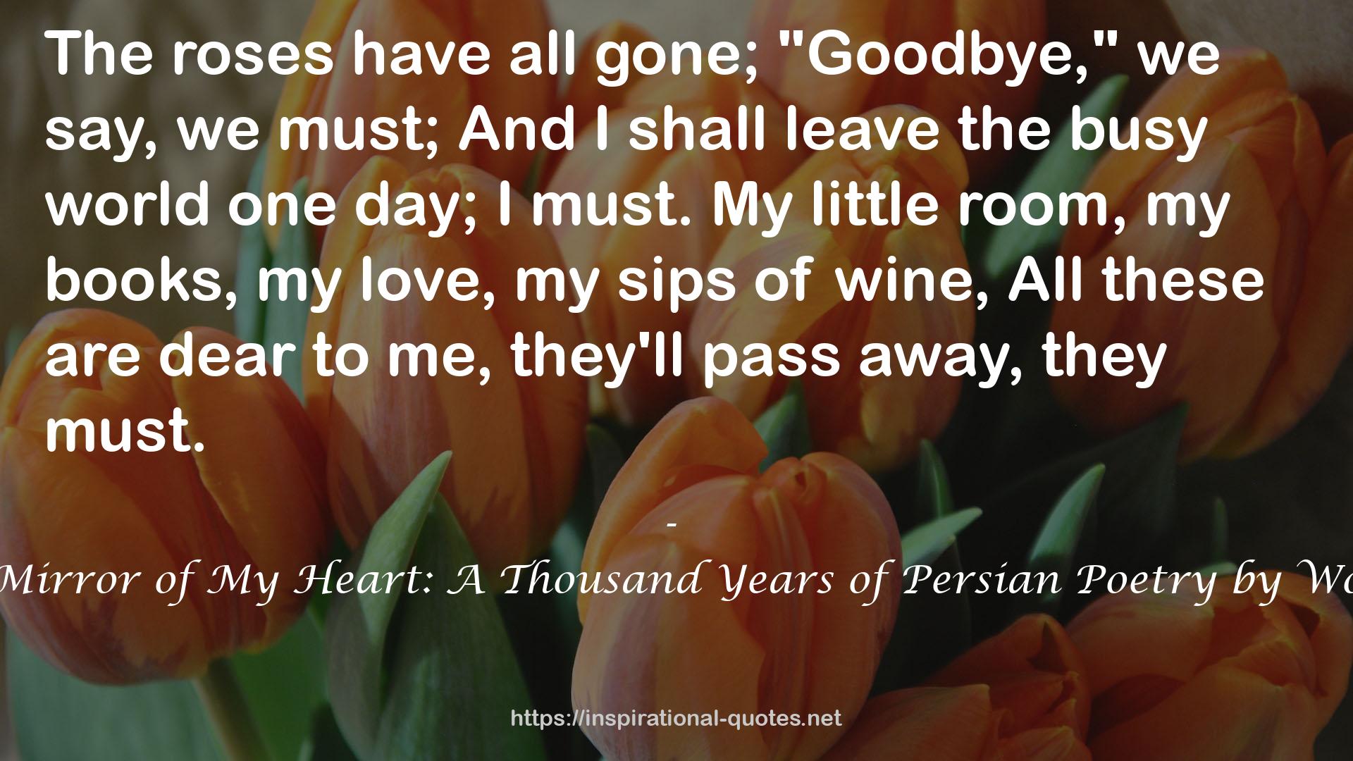 The Mirror of My Heart: A Thousand Years of Persian Poetry by Women QUOTES