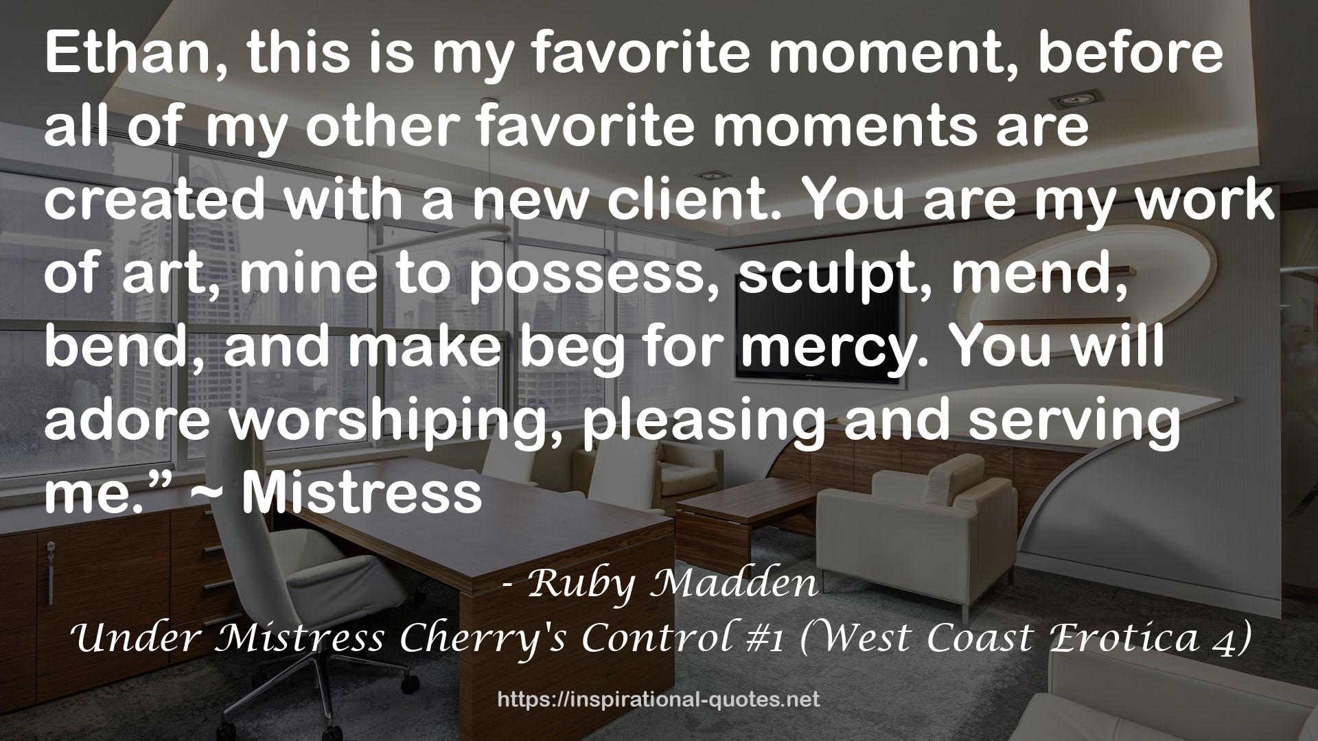 Under Mistress Cherry's Control #1 (West Coast Erotica 4) QUOTES