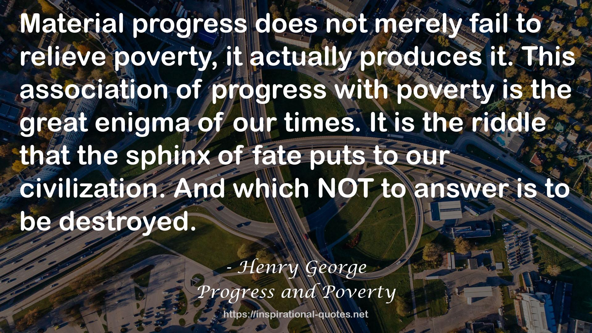 Progress and Poverty QUOTES