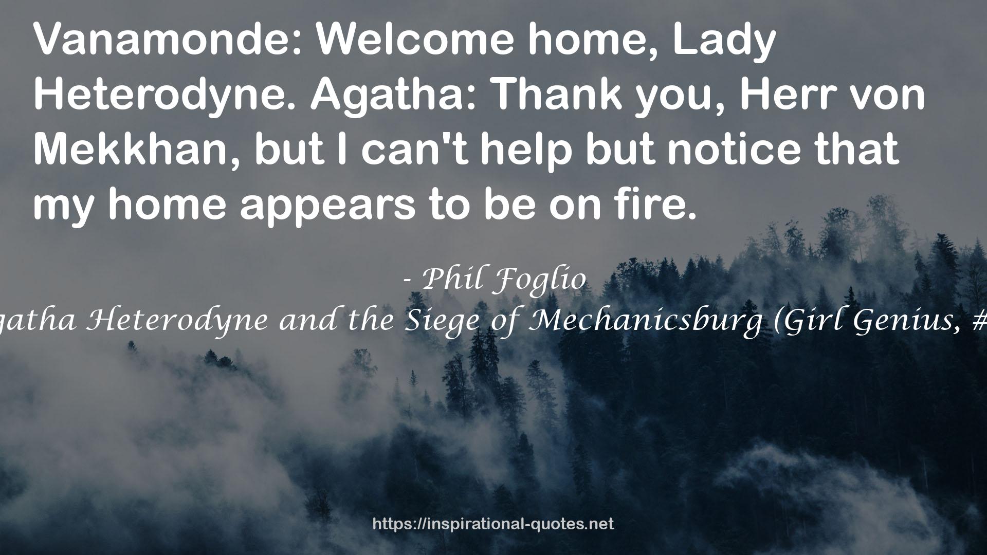 Agatha Heterodyne and the Siege of Mechanicsburg (Girl Genius, #12) QUOTES