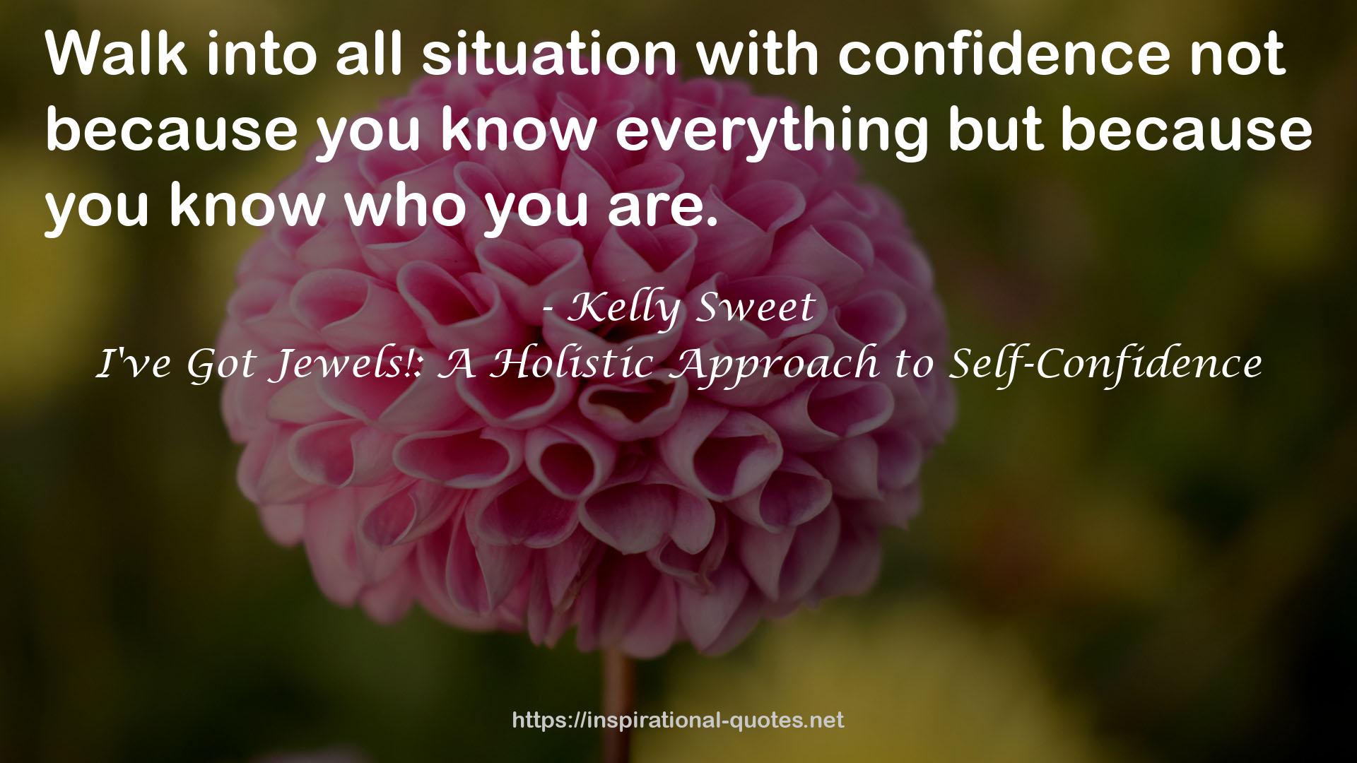 I've Got Jewels!: A Holistic Approach to Self-Confidence QUOTES