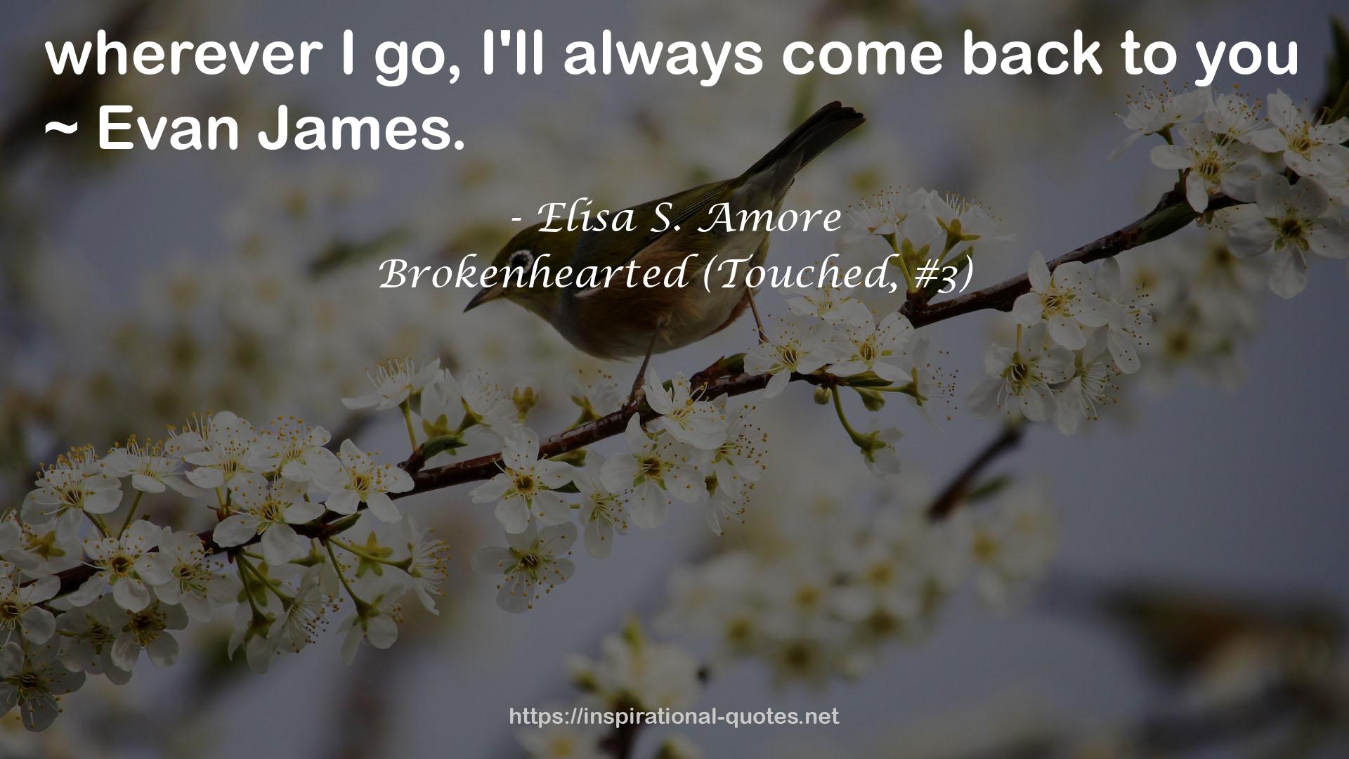 Brokenhearted (Touched, #3) QUOTES