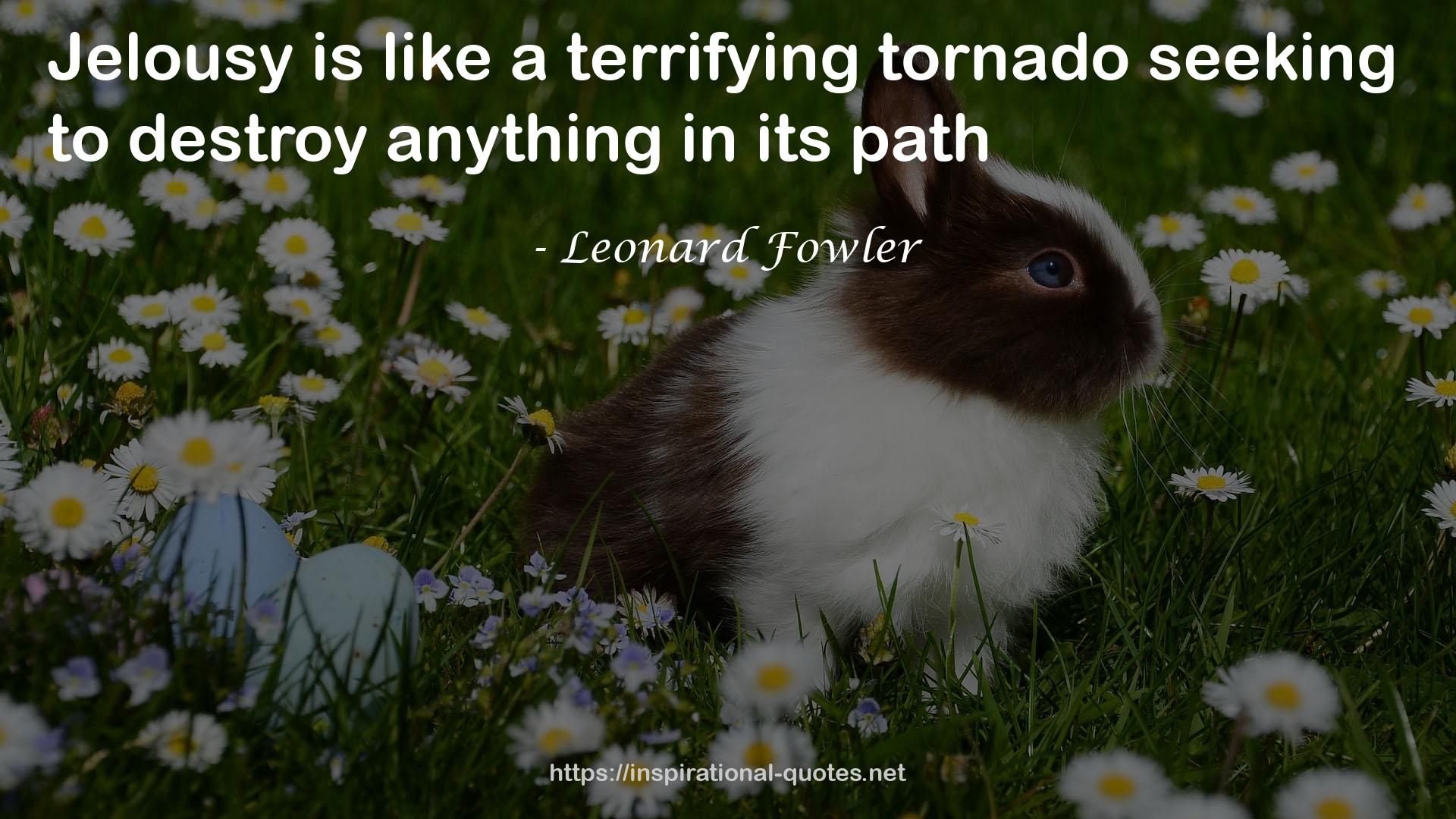 Leonard Fowler QUOTES