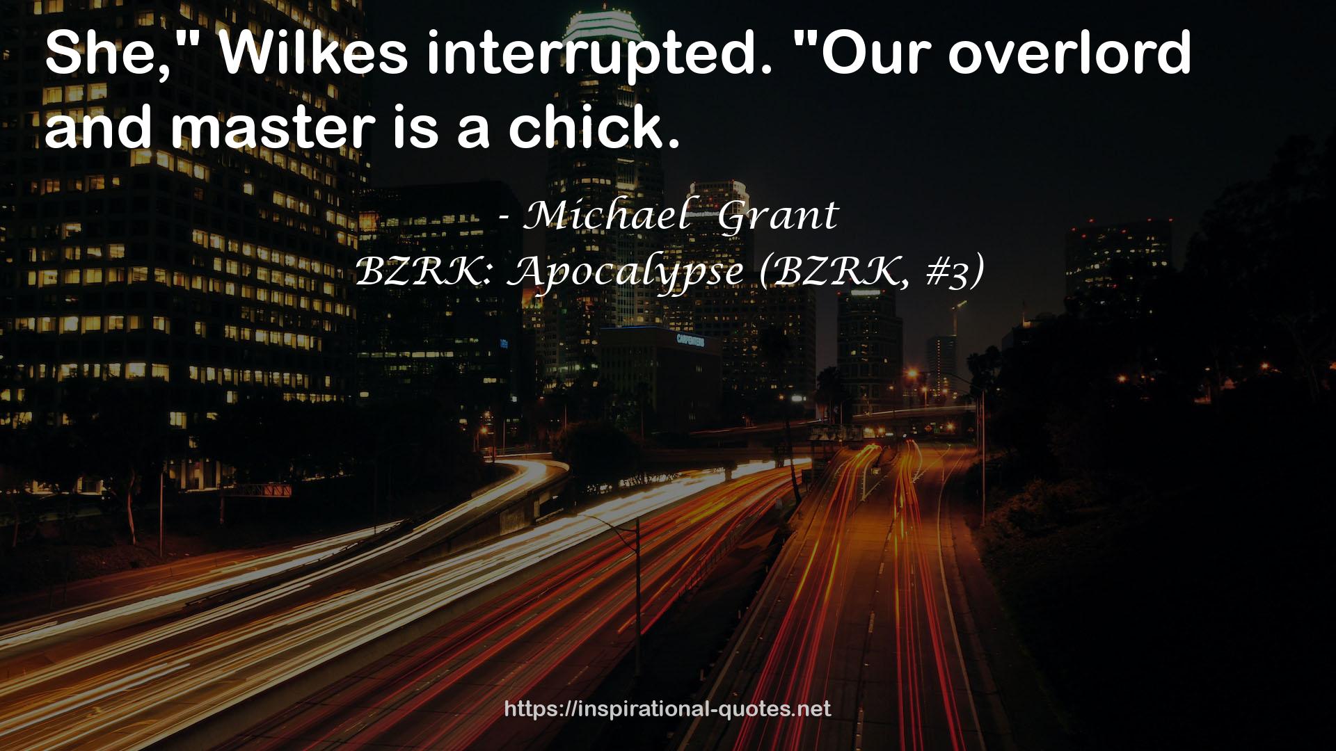 BZRK: Apocalypse (BZRK, #3) QUOTES