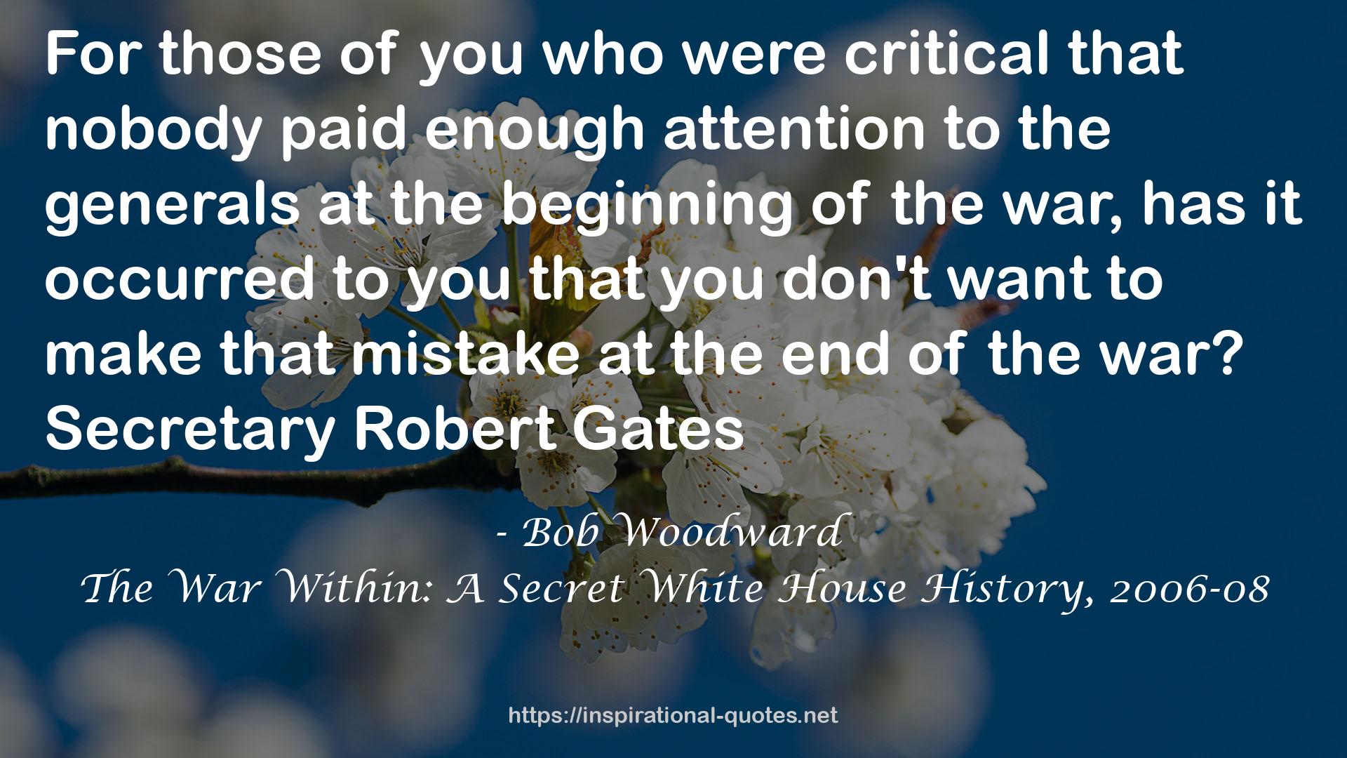 The War Within: A Secret White House History, 2006-08 QUOTES