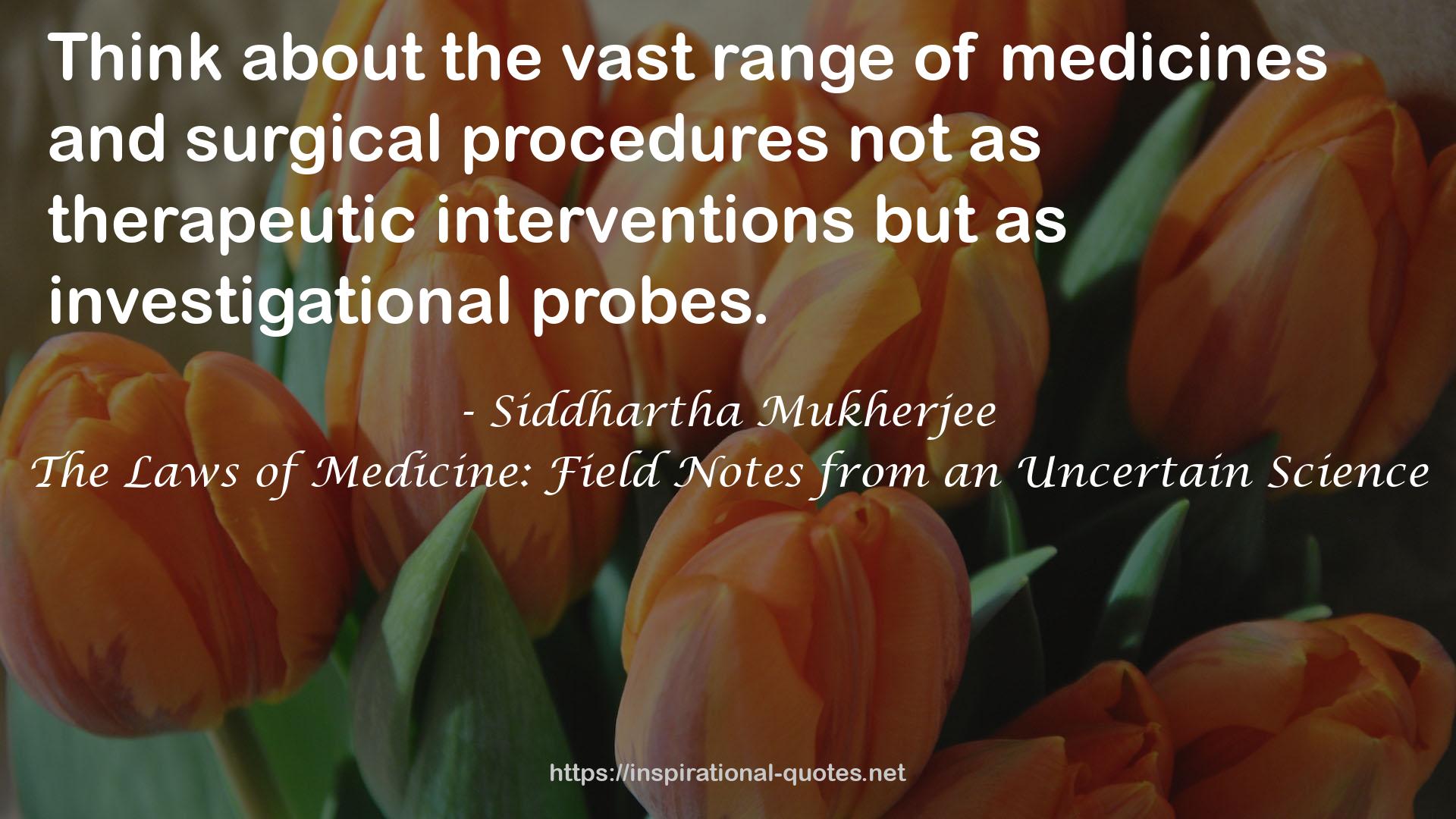 The Laws of Medicine: Field Notes from an Uncertain Science QUOTES