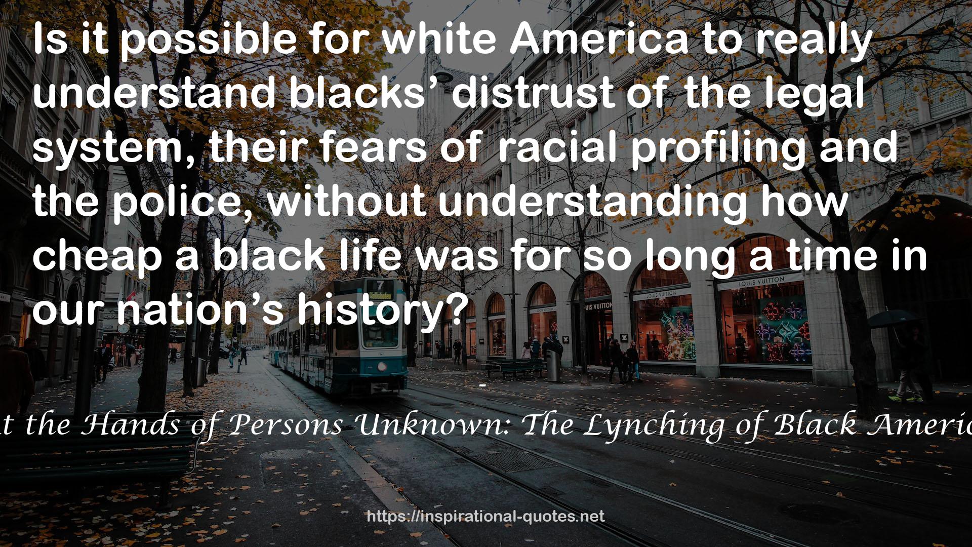 At the Hands of Persons Unknown: The Lynching of Black America QUOTES