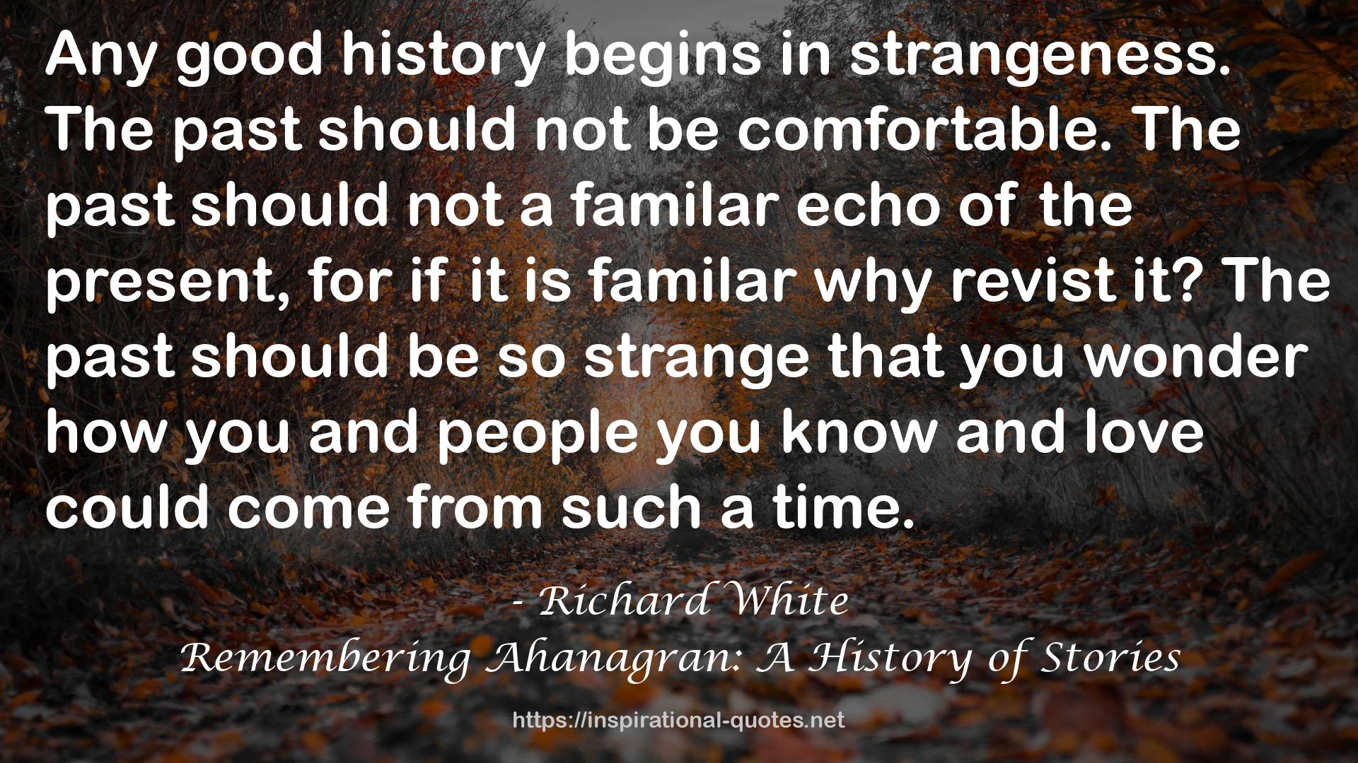 Richard White QUOTES