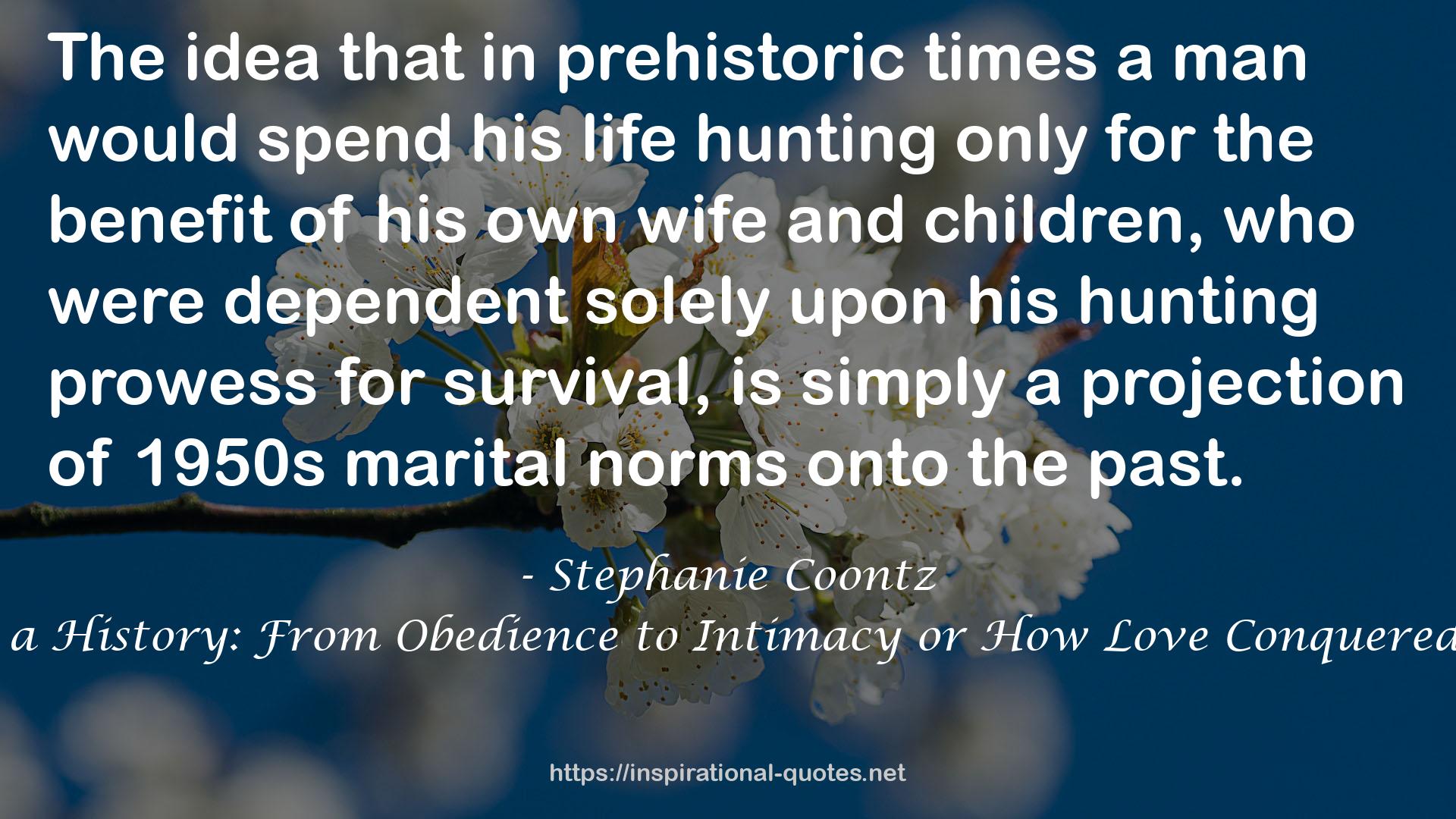 Marriage, a History: From Obedience to Intimacy or How Love Conquered Marriage QUOTES