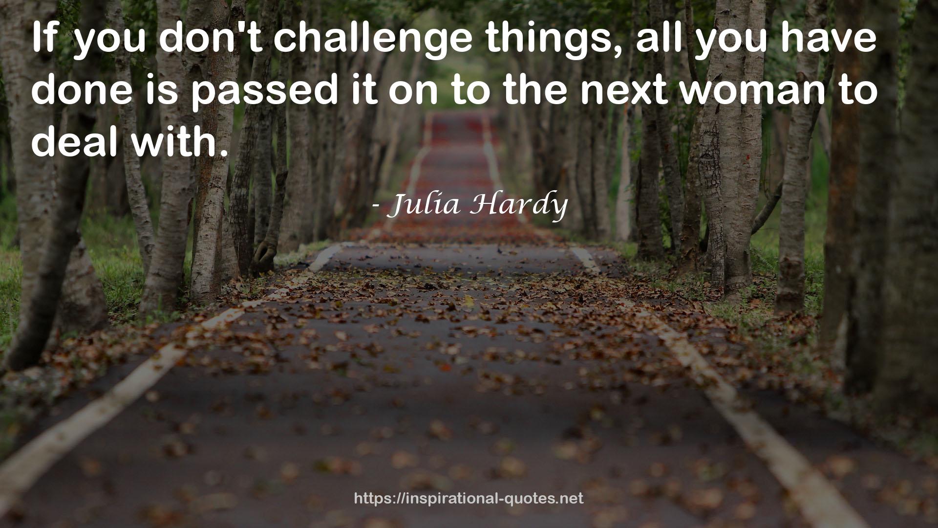 Julia Hardy QUOTES