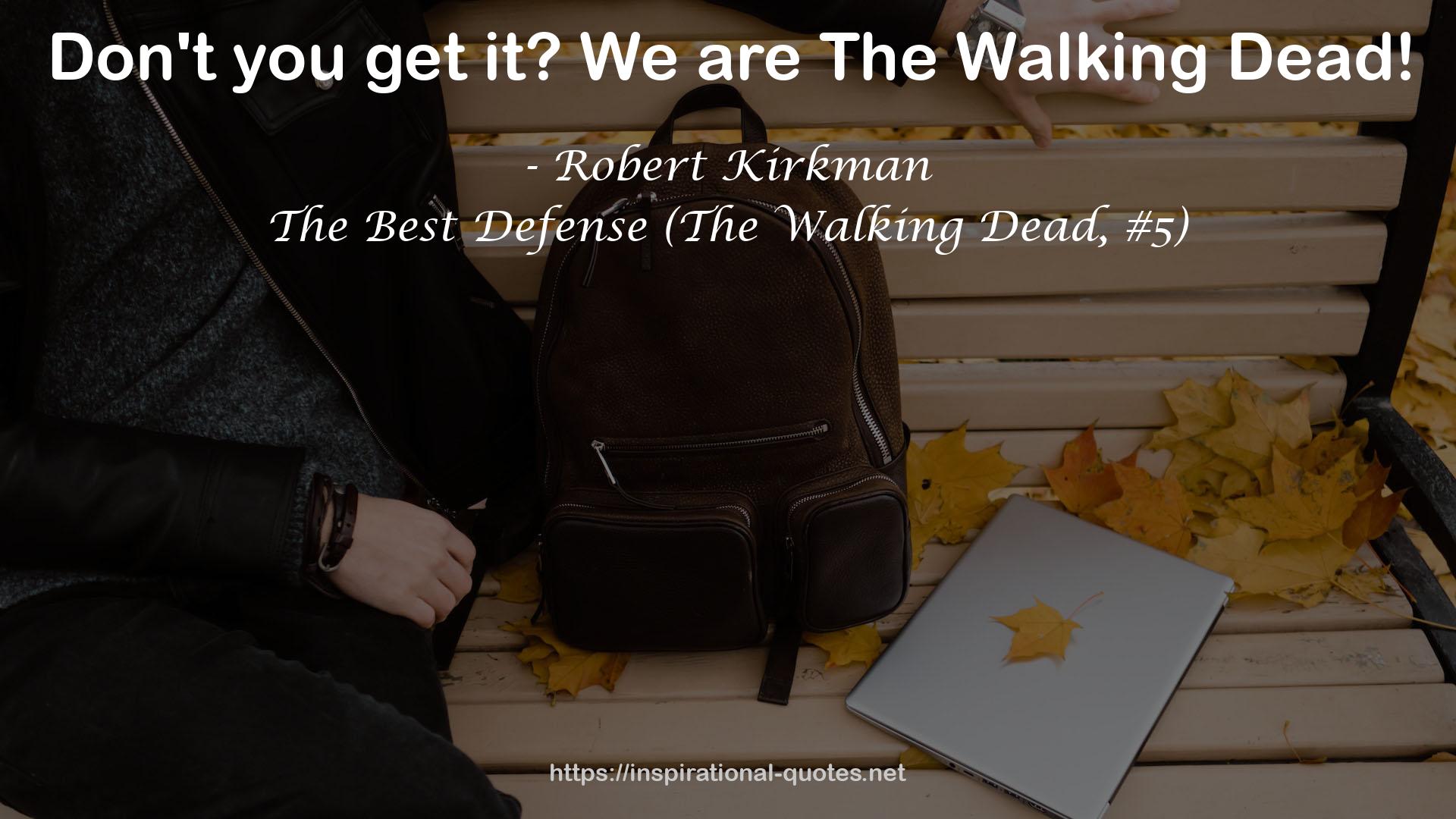 The Best Defense (The Walking Dead, #5) QUOTES