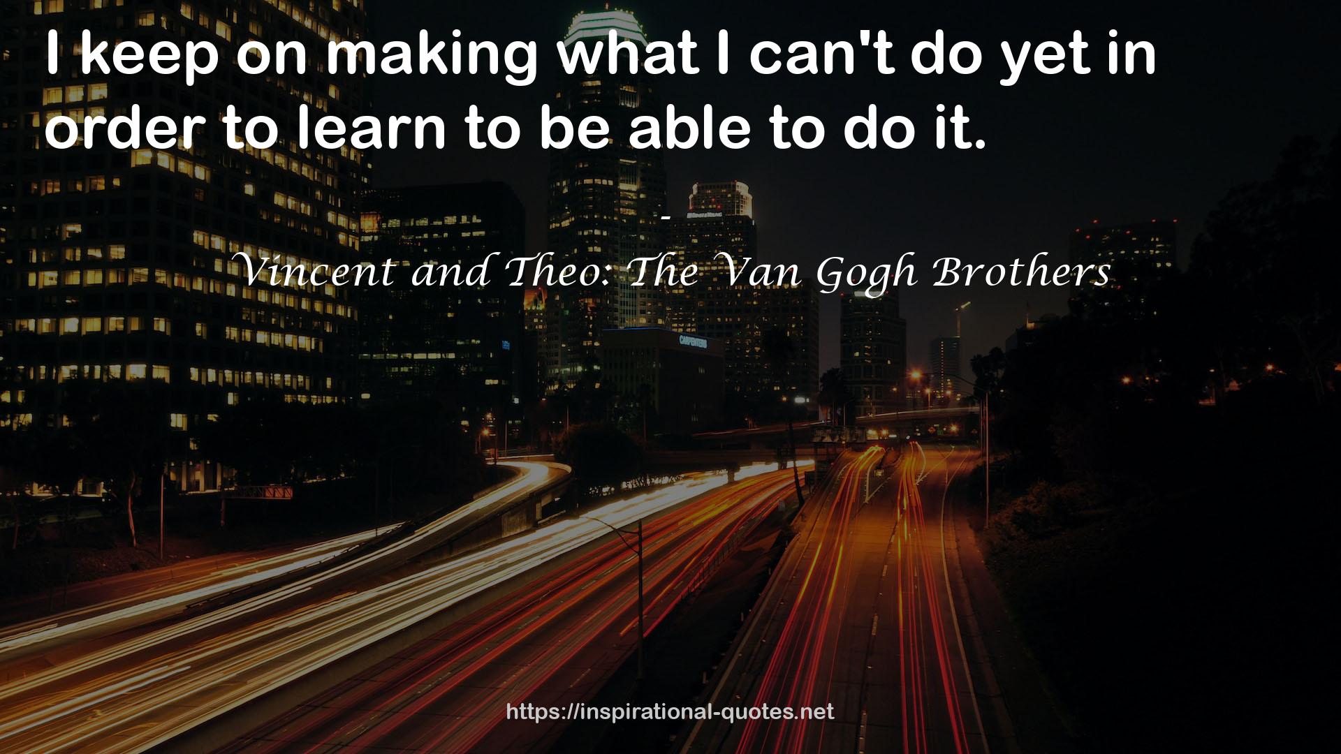 Vincent and Theo: The Van Gogh Brothers QUOTES