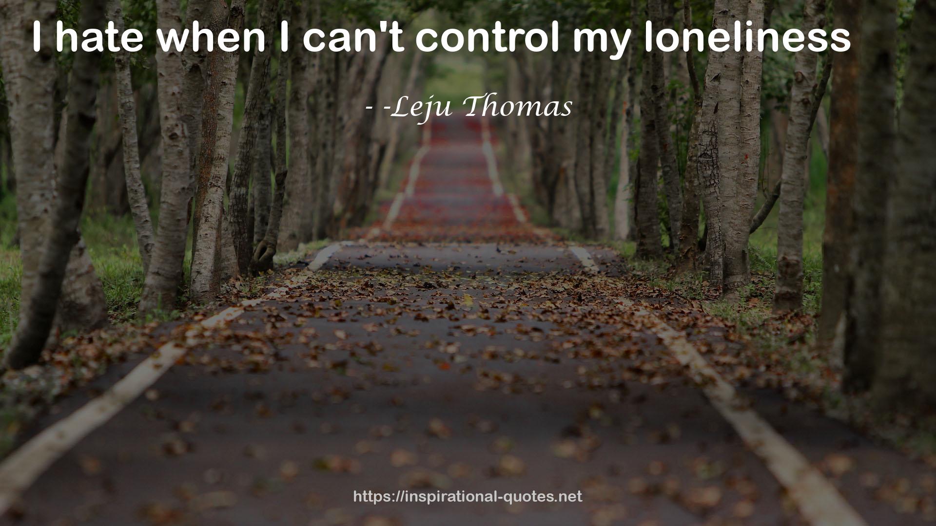 -Leju Thomas QUOTES