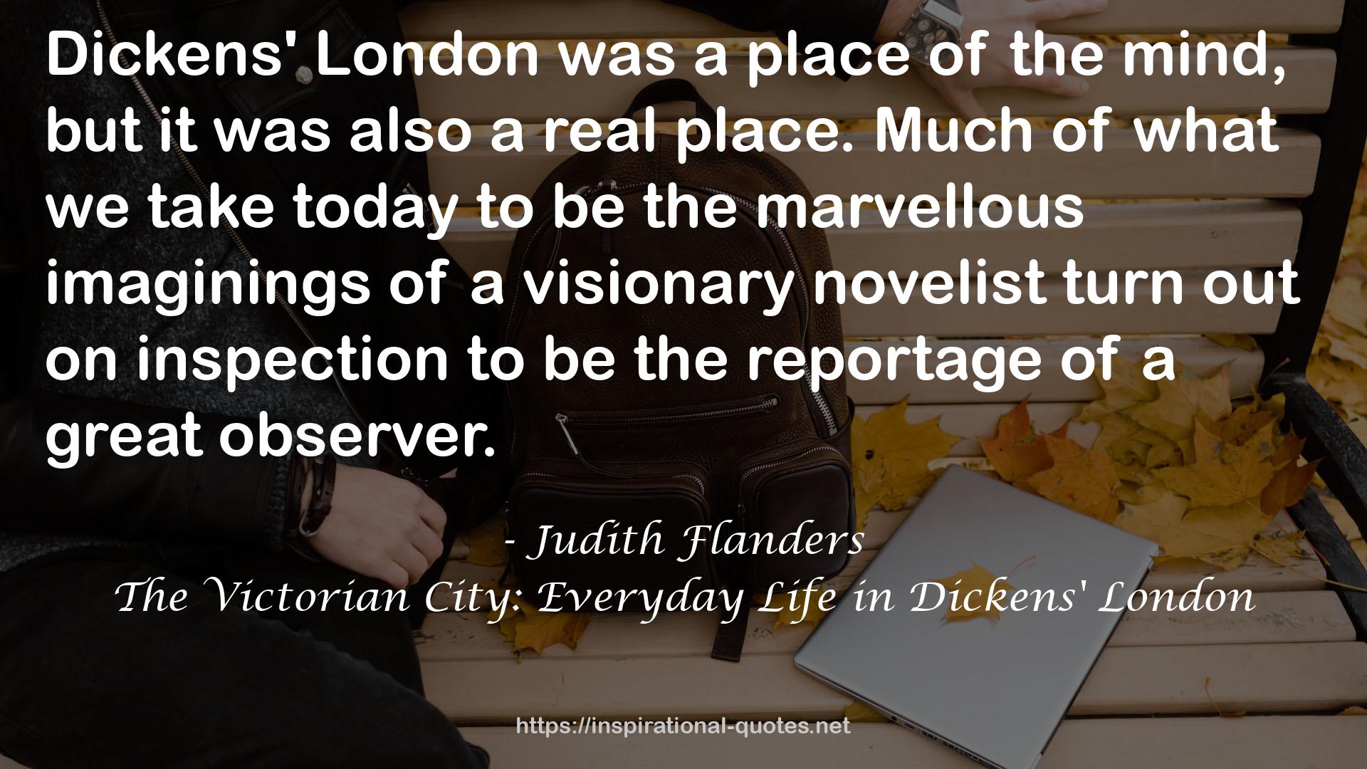 The Victorian City: Everyday Life in Dickens' London QUOTES
